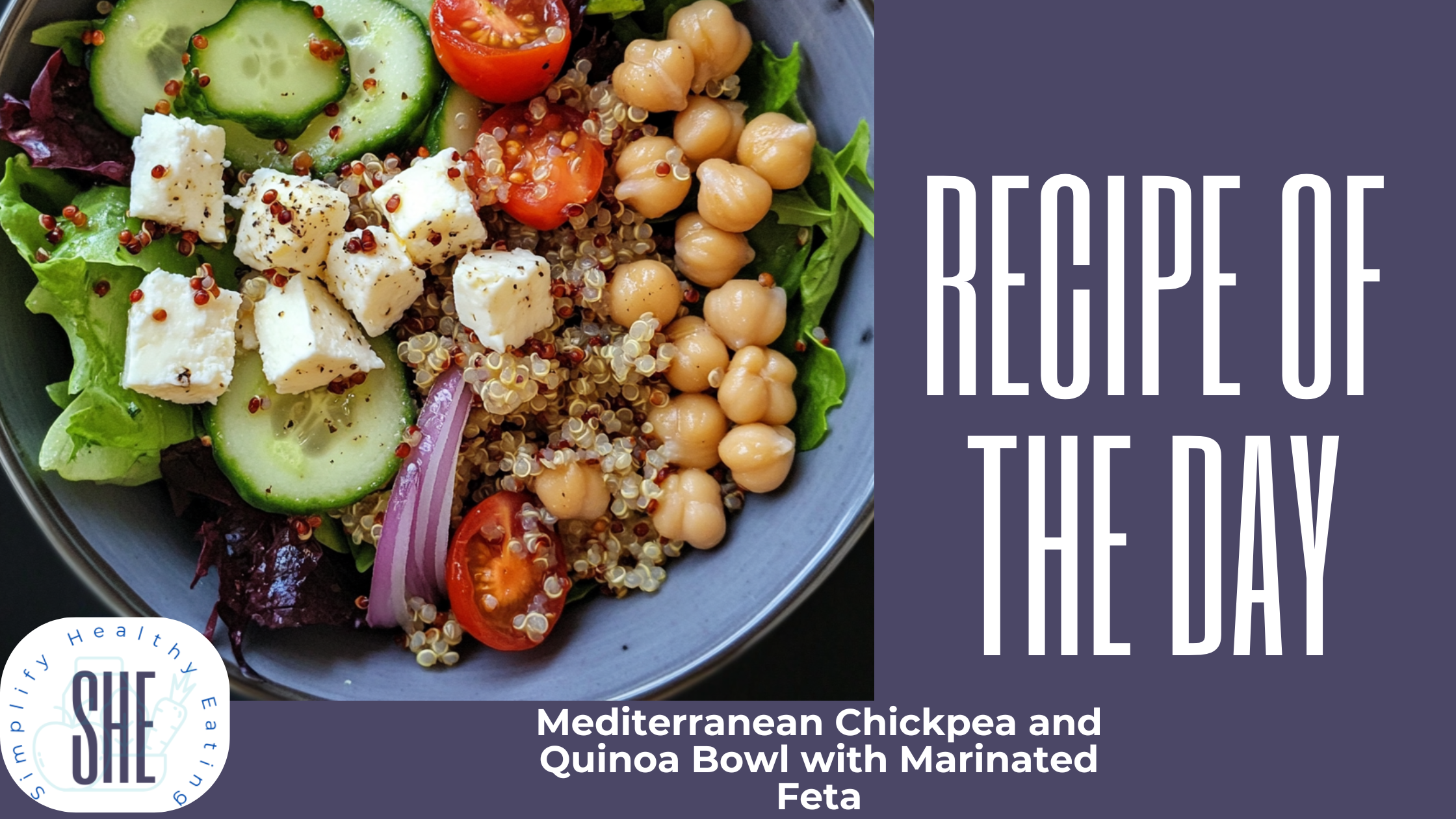 Recipe of the Day: Mediterranean Chickpea and Quinoa Bowl with Marinated Feta