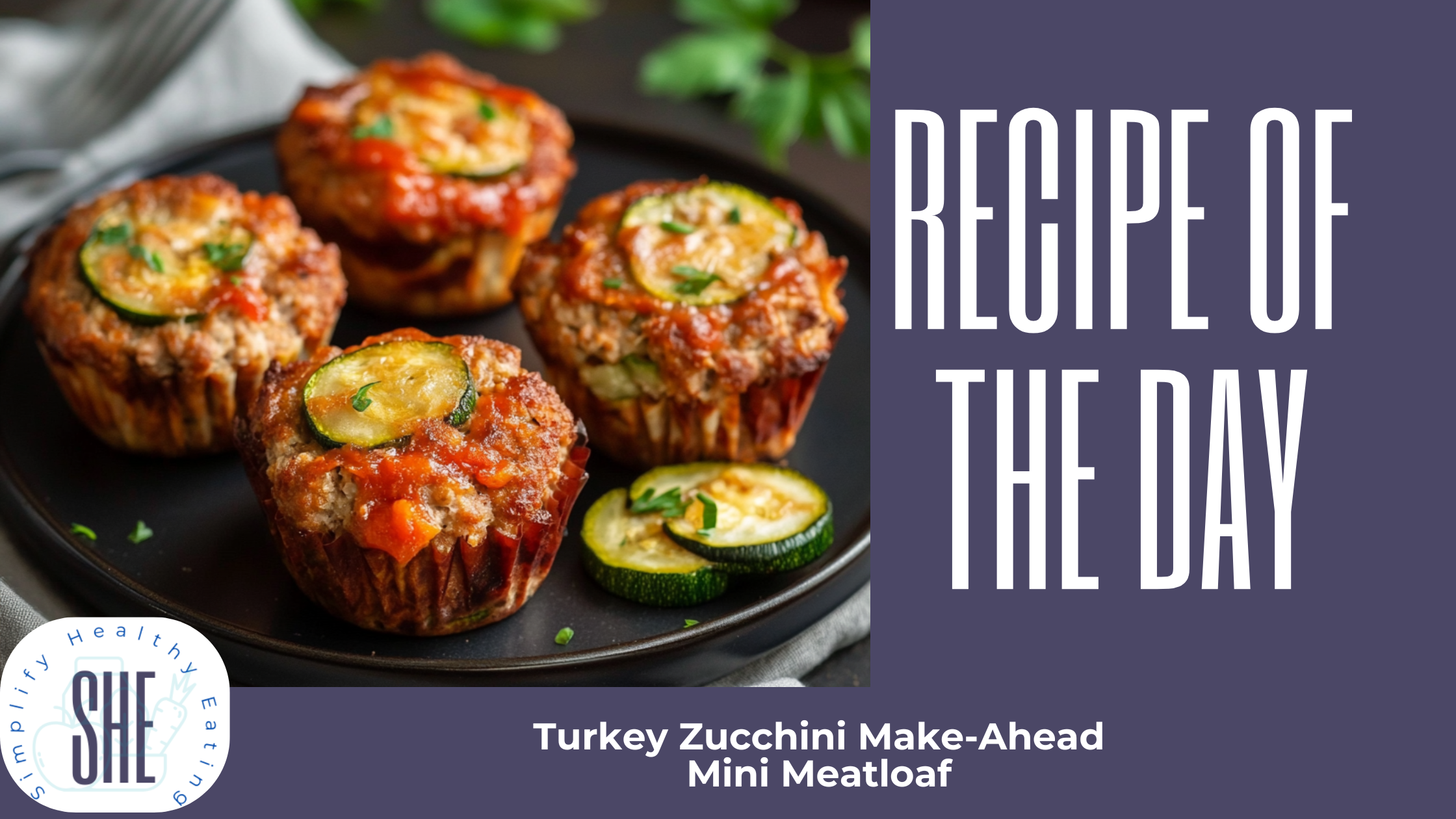Recipe of the Day: Turkey Zucchini Make-Ahead Mini Meatloaf