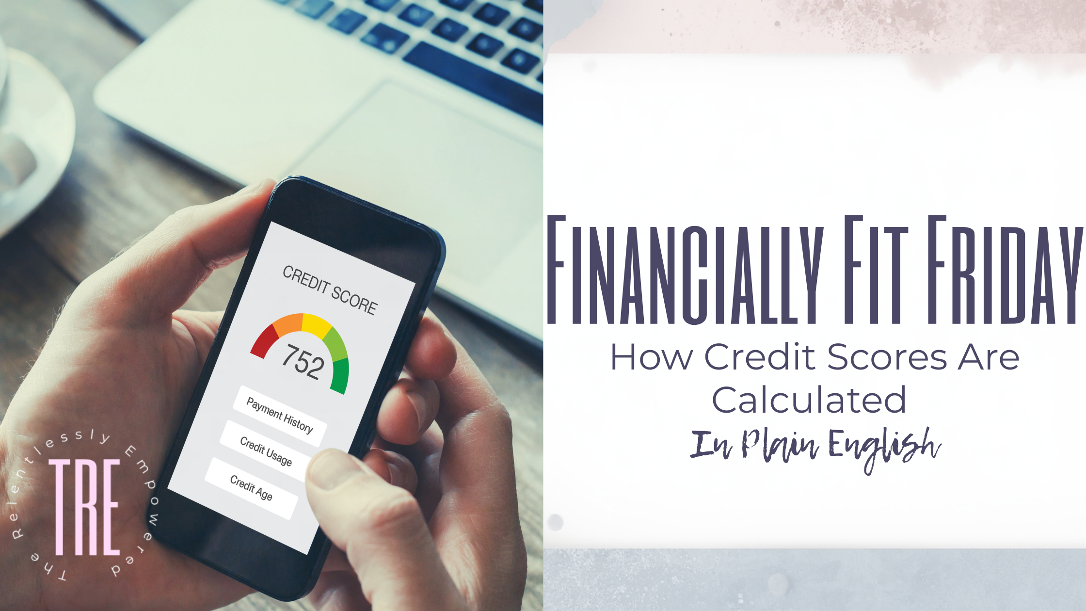 Financially Fit Fridays: How Credit Scores Are Calculated — In Plain English