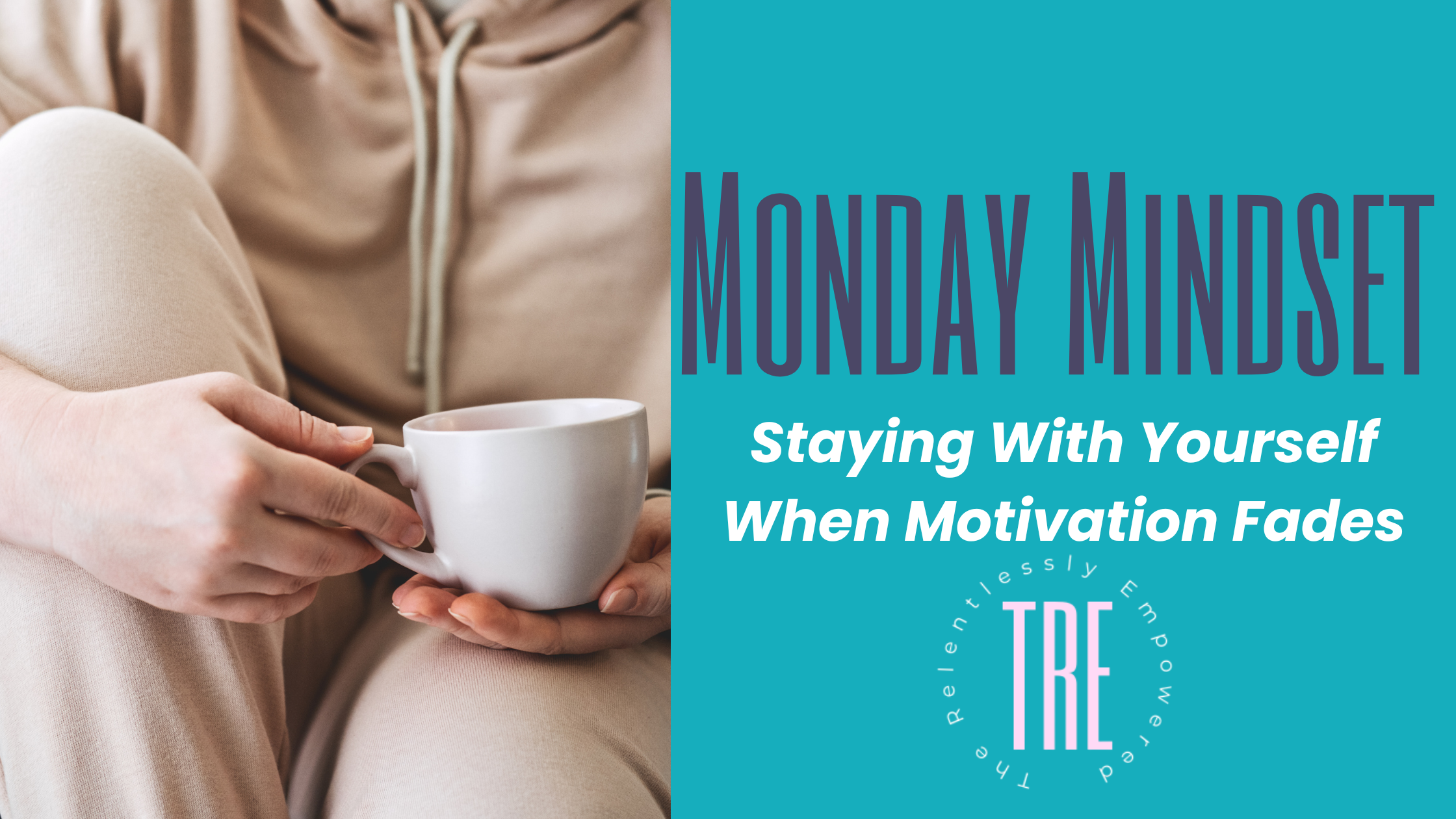 Staying With Yourself When Motivation Fades