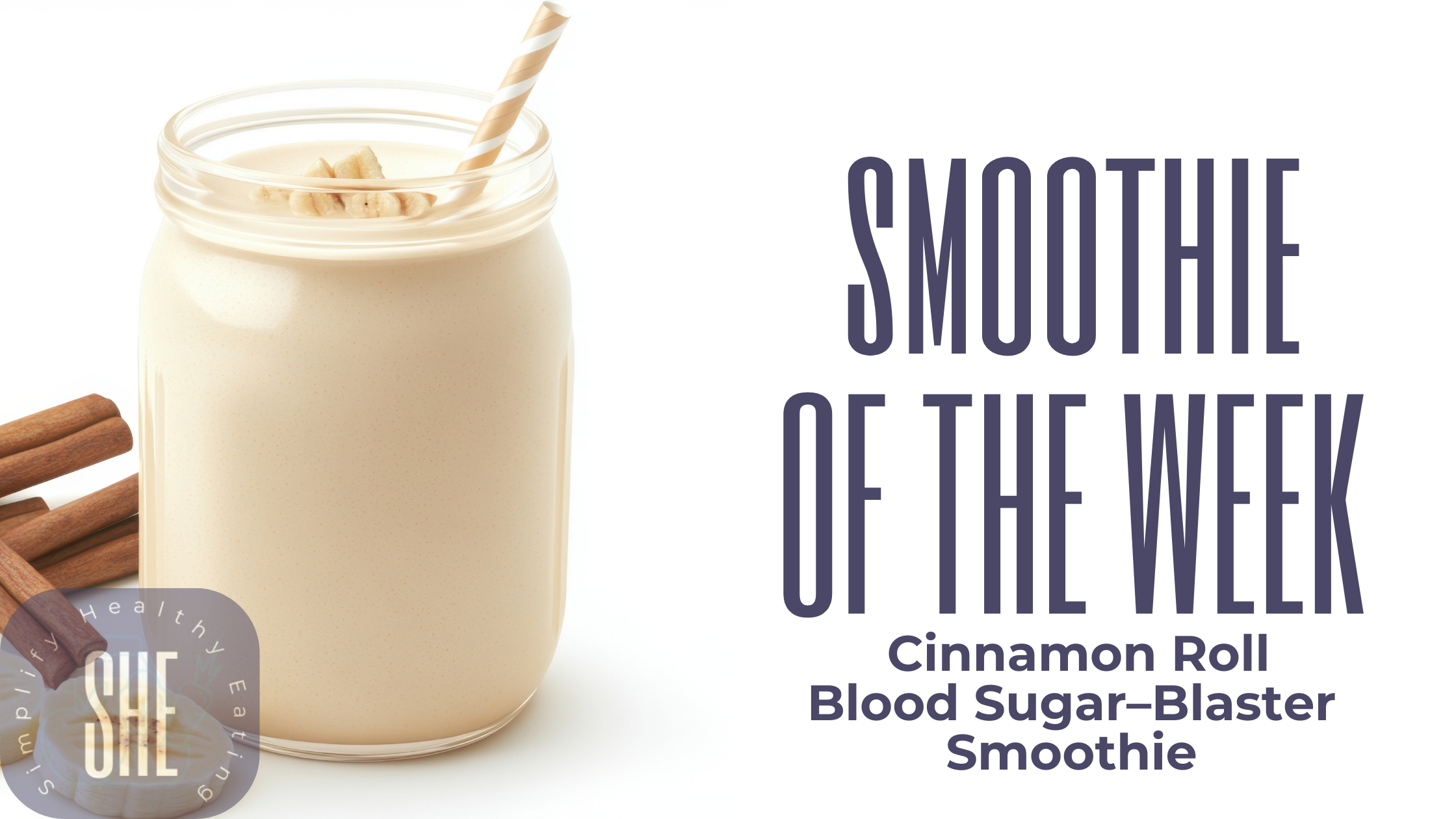🍌 Smoothie of the Week: Cinnamon Roll Blood Sugar–Blaster Smoothie