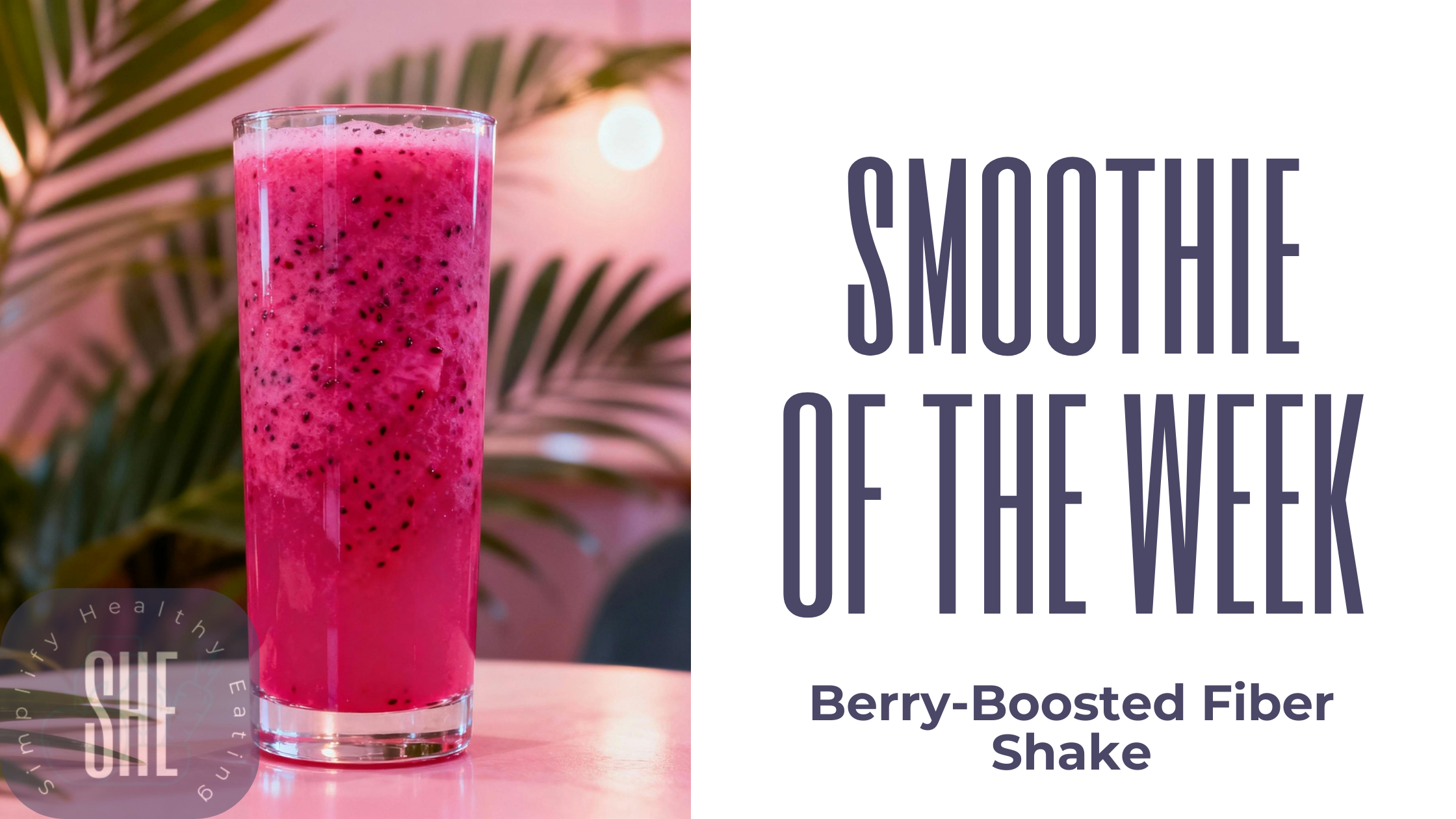🍓 Smoothie of the Week: Berry‑Boosted Fiber Shake