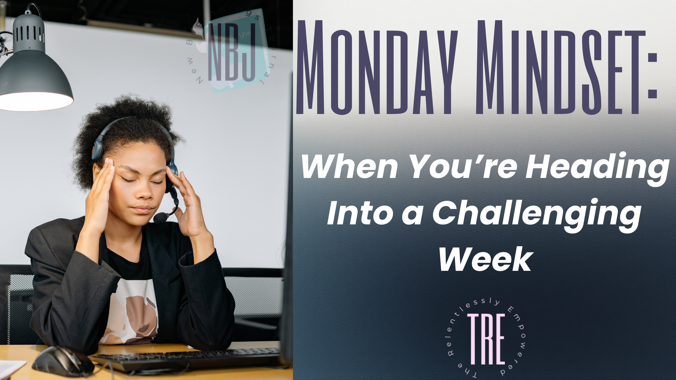 When You’re Heading Into a Challenging Week