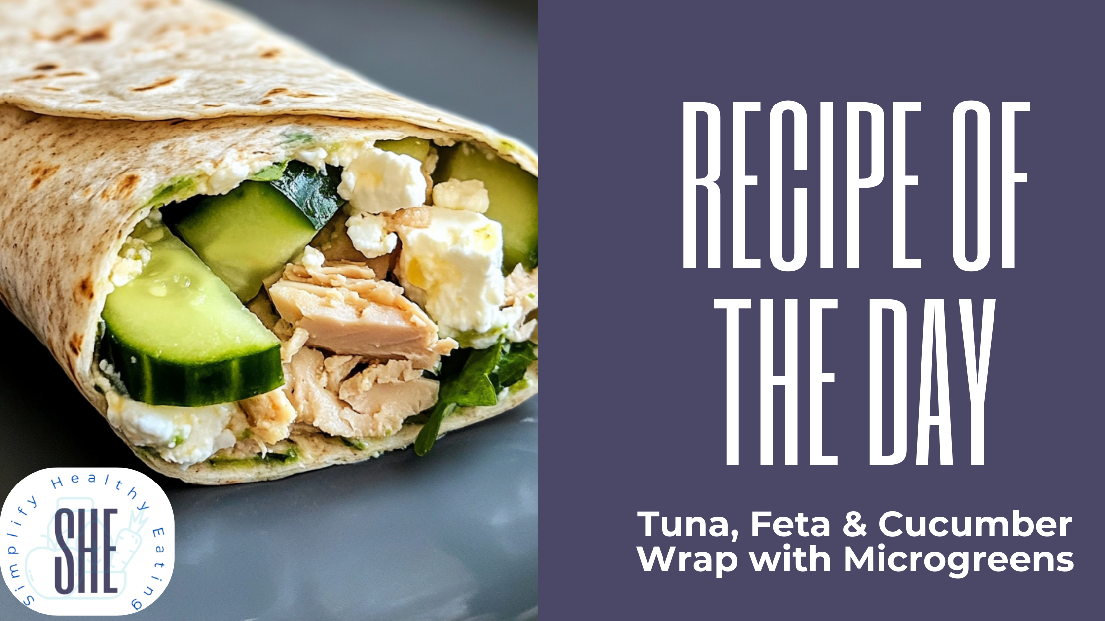TASTY TUESDAY: TUNA, FETA AND CUCUMBER WRAP