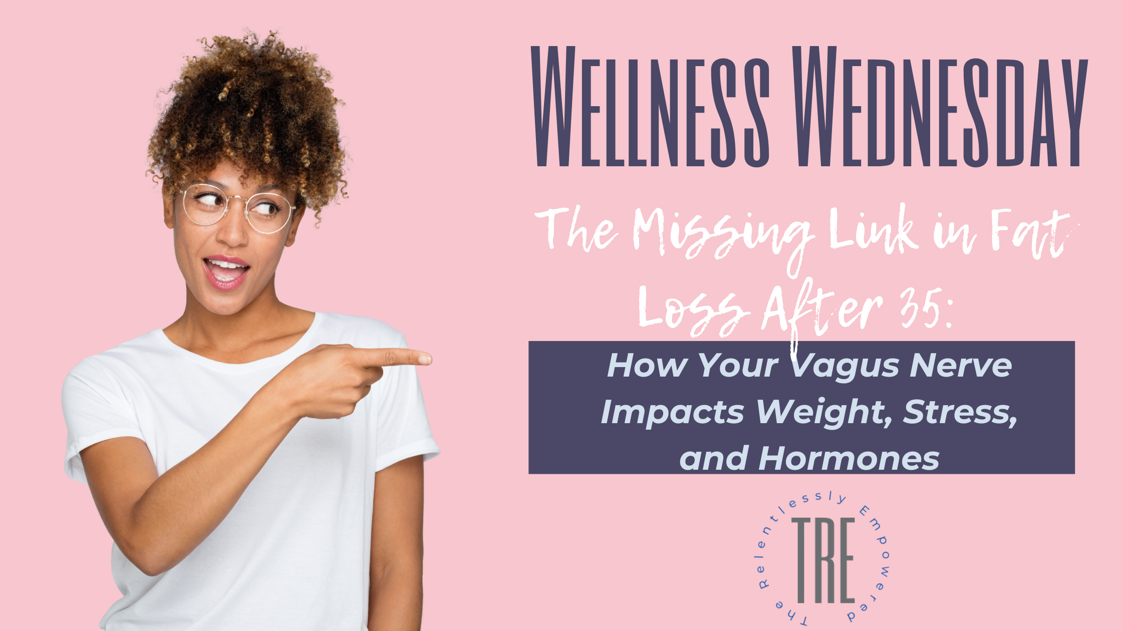 The Missing Link in Fat Loss After 35: How Your Vagus Nerve Impacts Weight, Stress, and Hormones