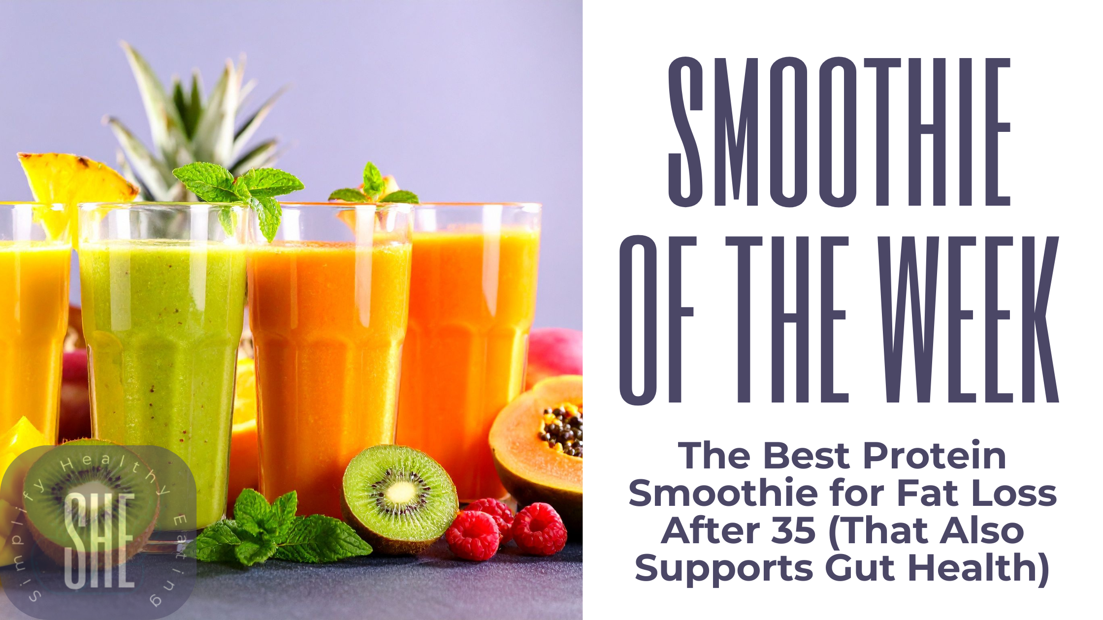 The Best Protein Smoothie for Fat Loss After 35 (That Also Supports Gut Health)