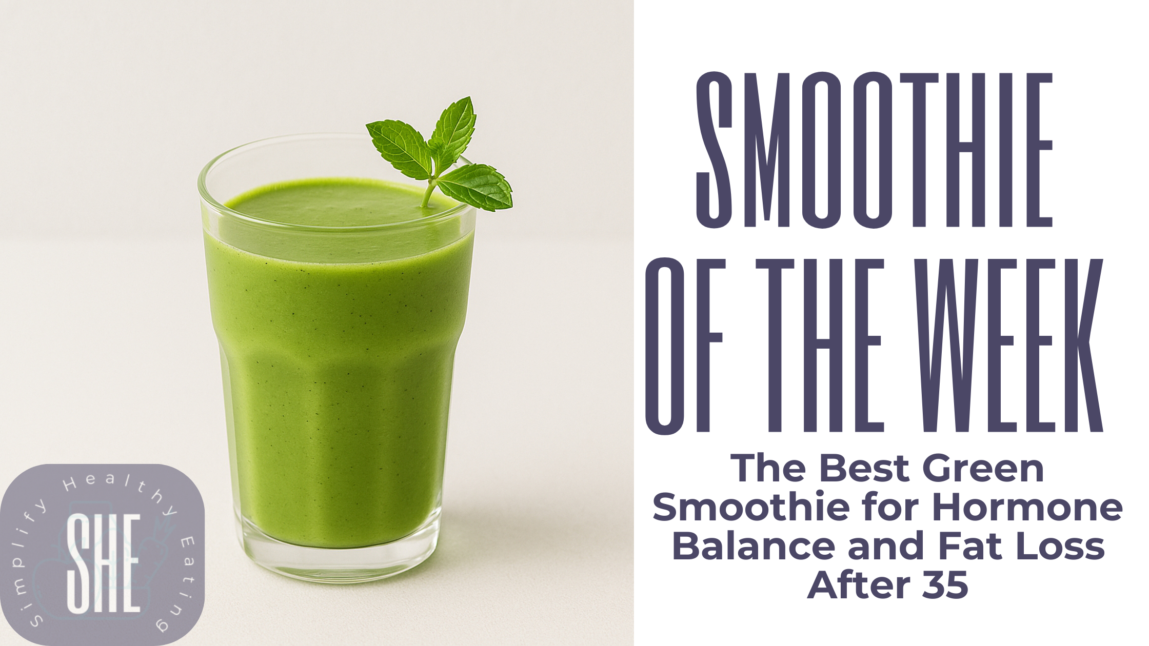 The Best Green Smoothie for Hormone Balance and Fat Loss After 35