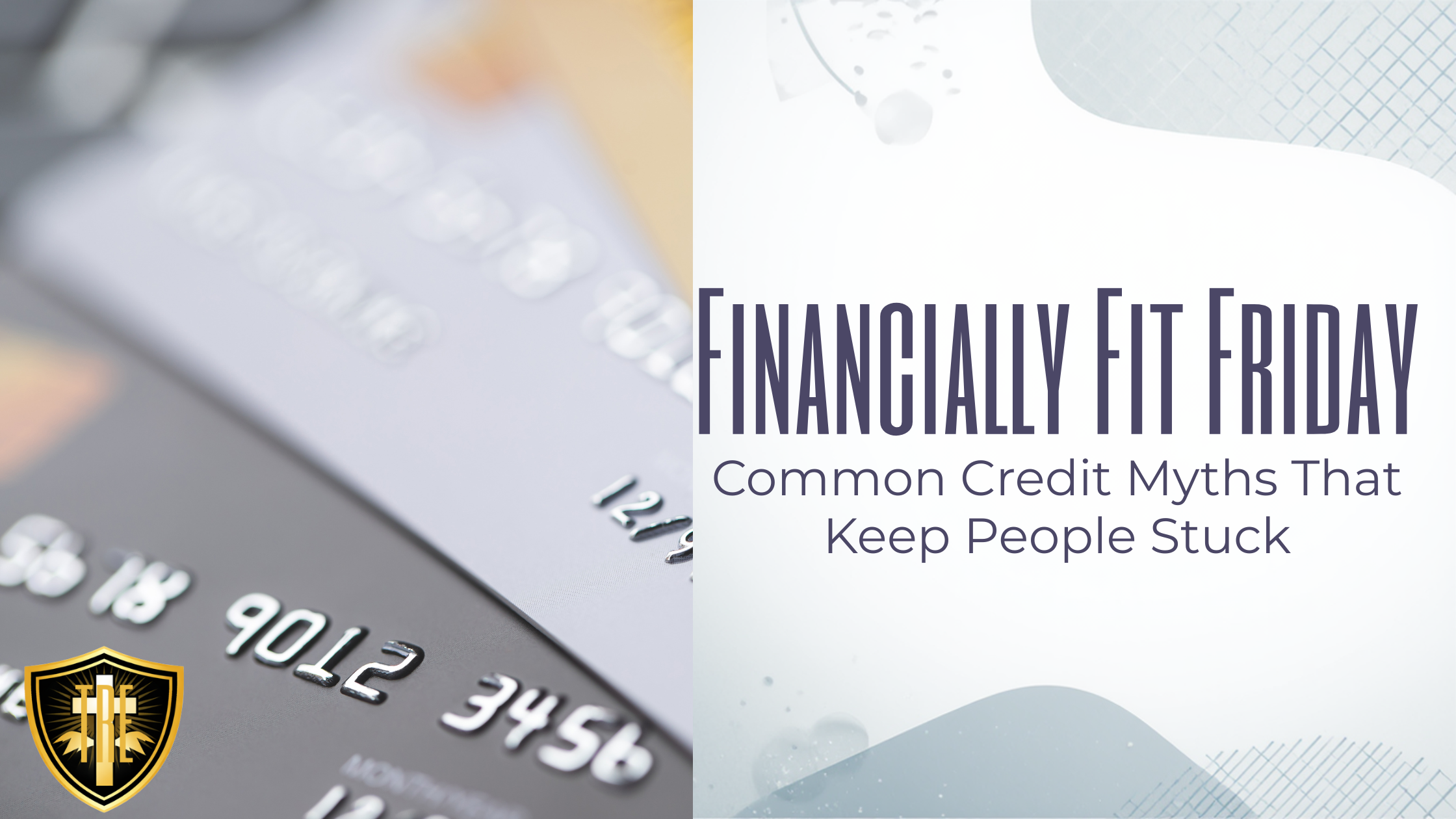 Financially Fit Fridays: Common Credit Myths That Keep People Stuck