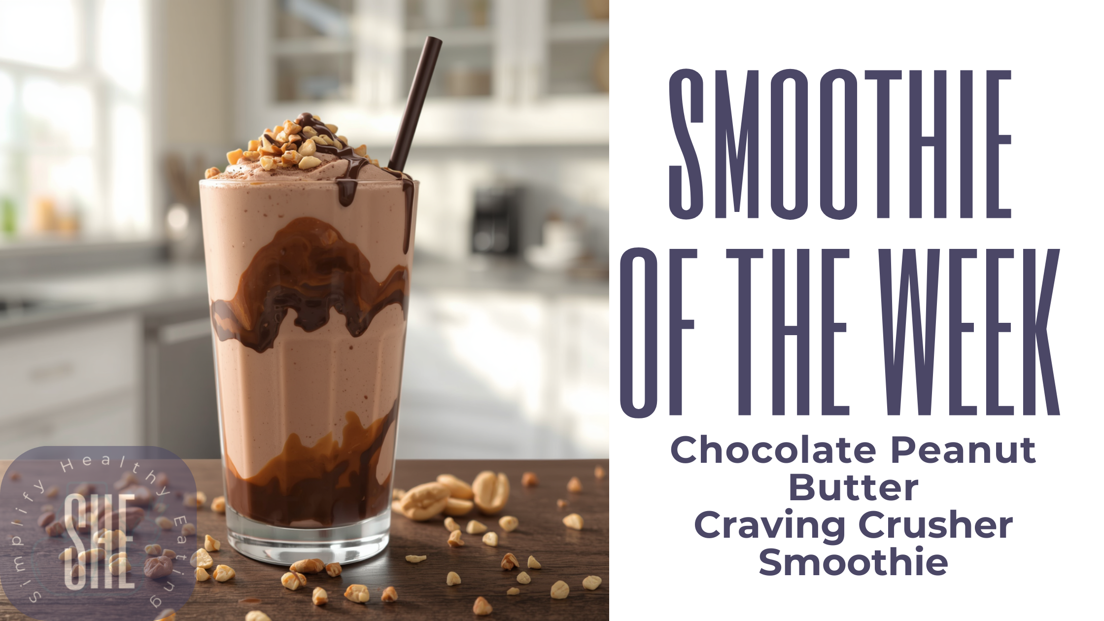 Chocolate Peanut Butter Craving Crusher Smoothie: A Balanced Smoothie Designed to Support Fullness and Fewer Cravings