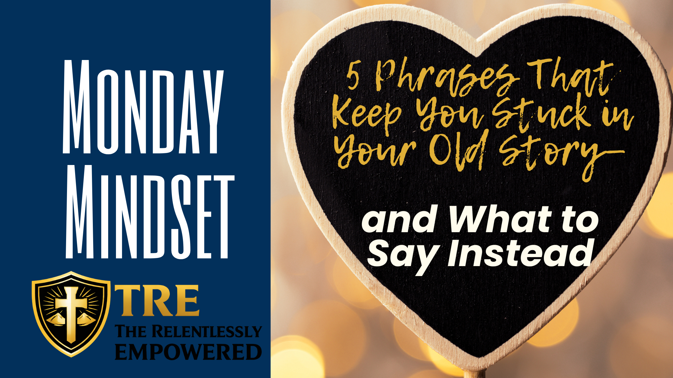 5 Phrases That Keep You Stuck in Your Old Story—and What to Say Instead