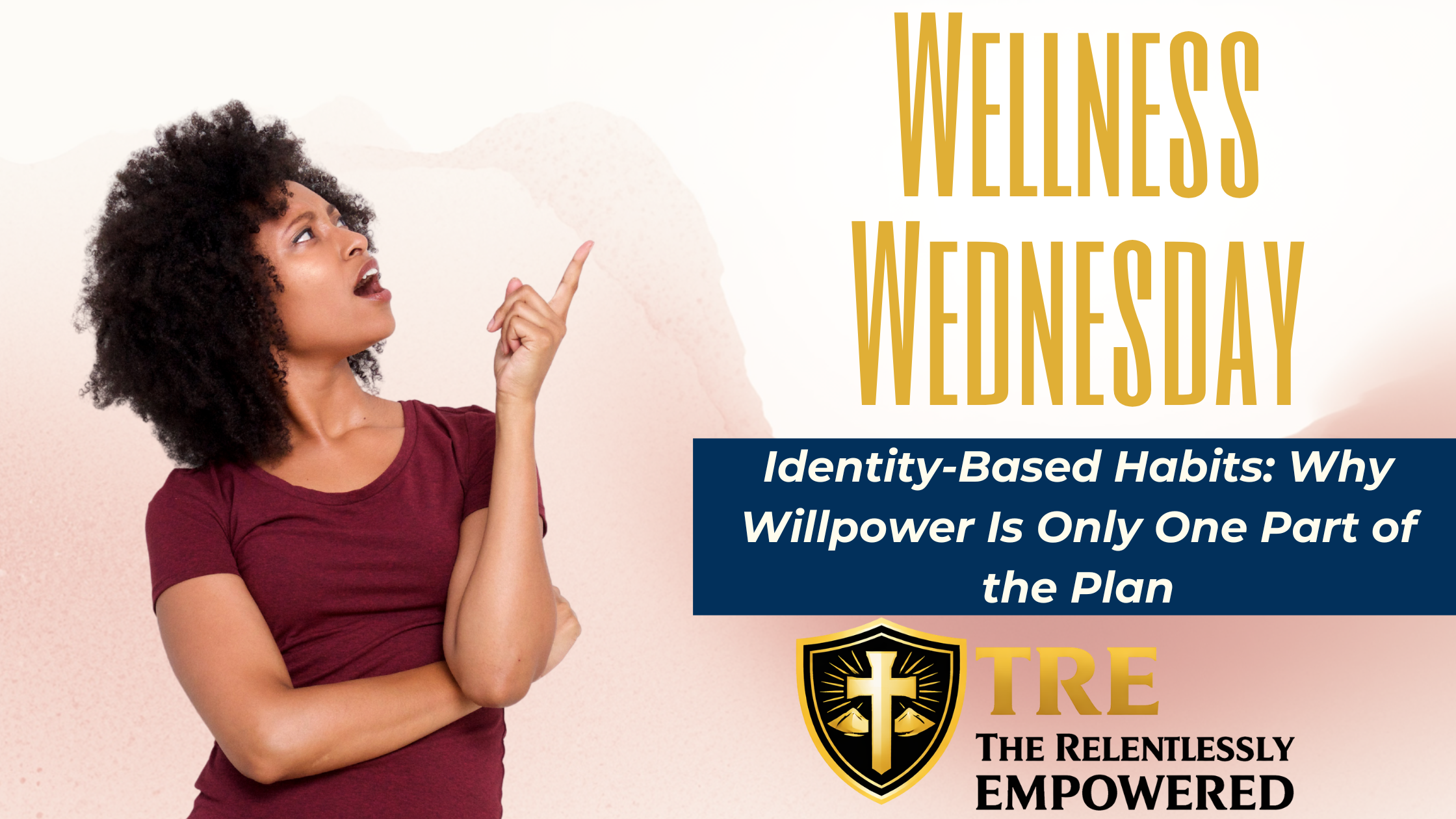 Identity-Based Habits: Why Willpower Is Only One Part of the Plan