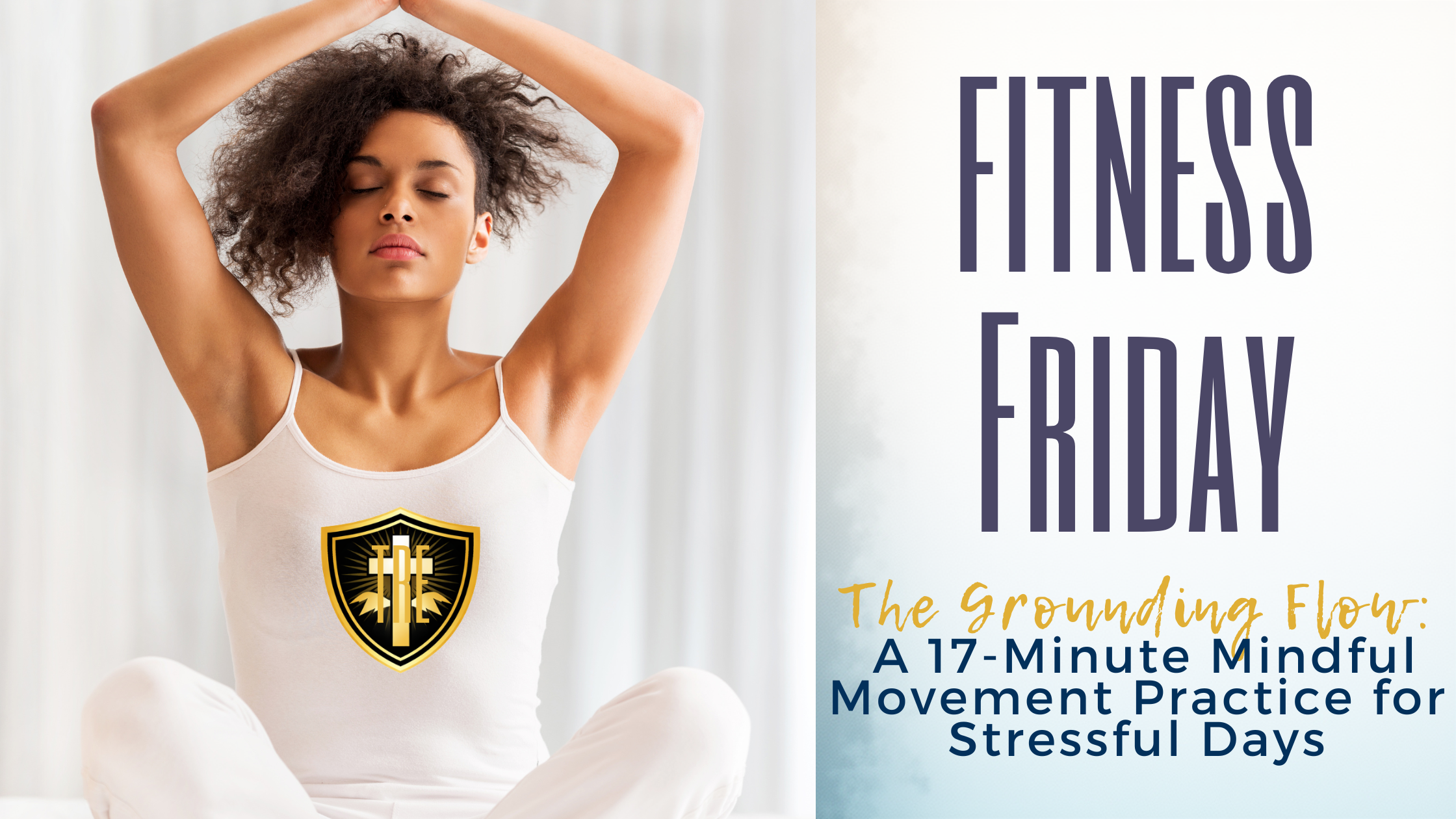 The Grounding Flow: A 17-Minute Mindful Movement Practice for Stressful Days