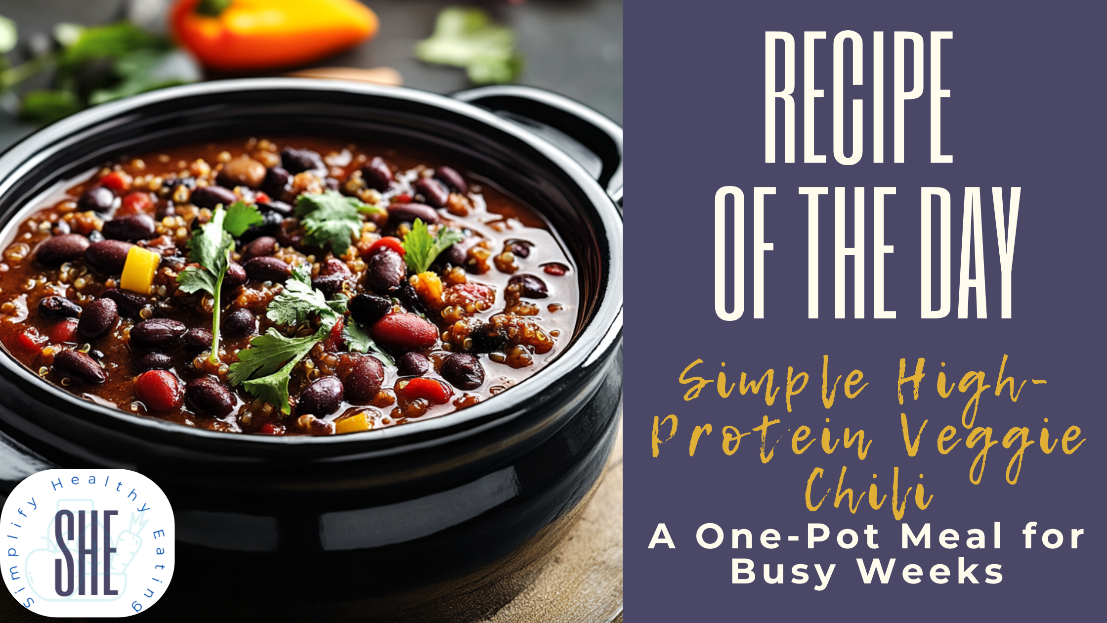 Simple High-Protein Veggie Chili: A One-Pot Meal for Busy Weeks