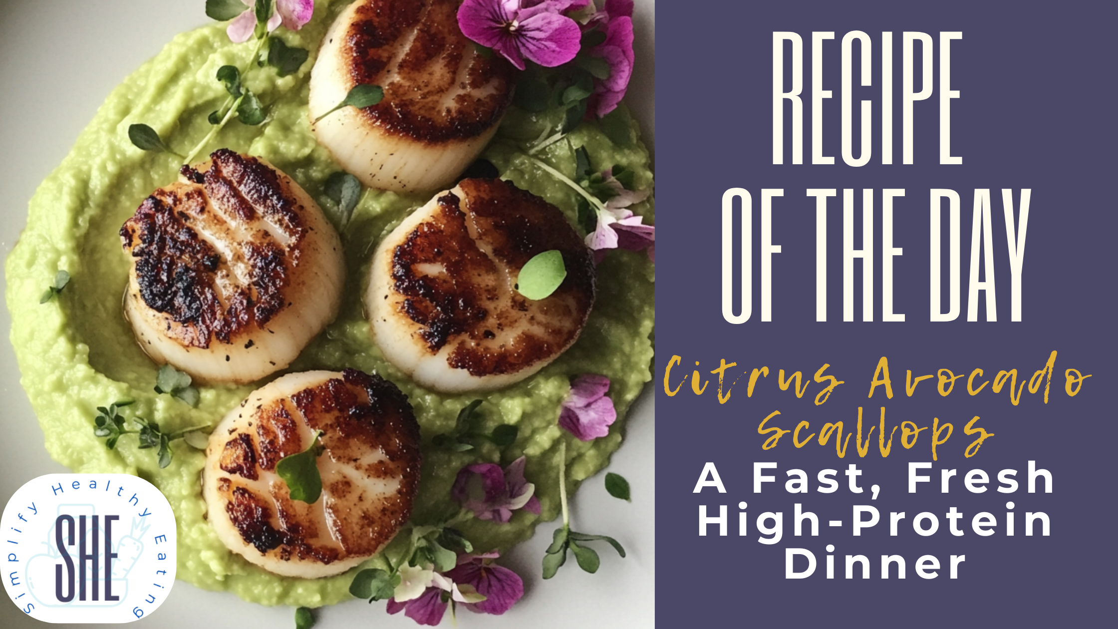 Citrus Avocado Scallops: A Fast, Fresh High-Protein Dinner