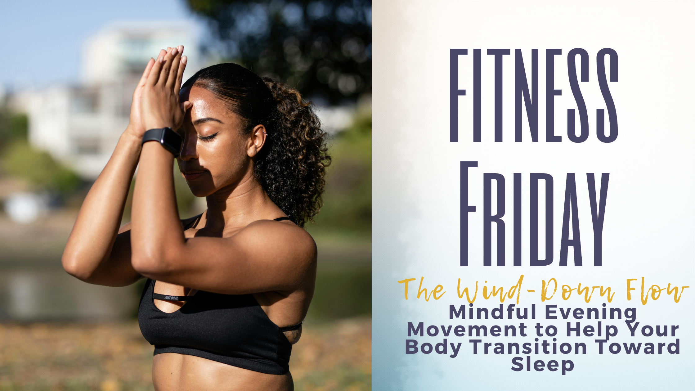 The Wind-Down Flow: Mindful Evening Movement to Help Your Body Transition Toward Sleep