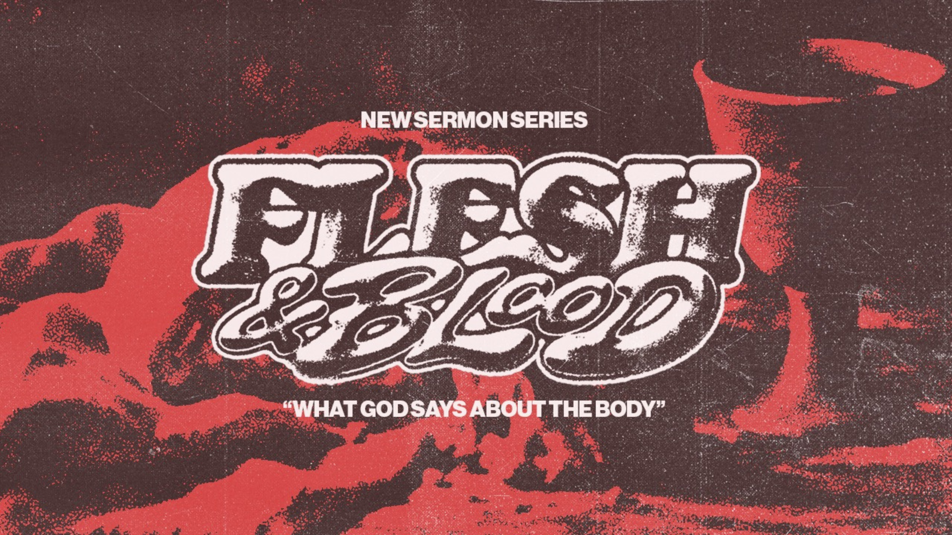 The Body of Christ | Flesh &amp; Blood