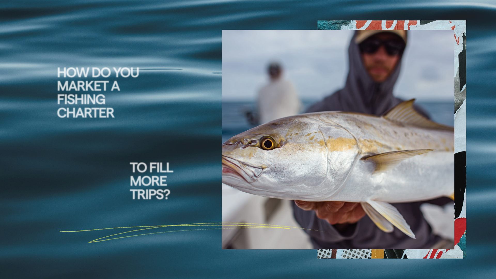 How Do You Market a Fishing Charter to Fill More Trips?