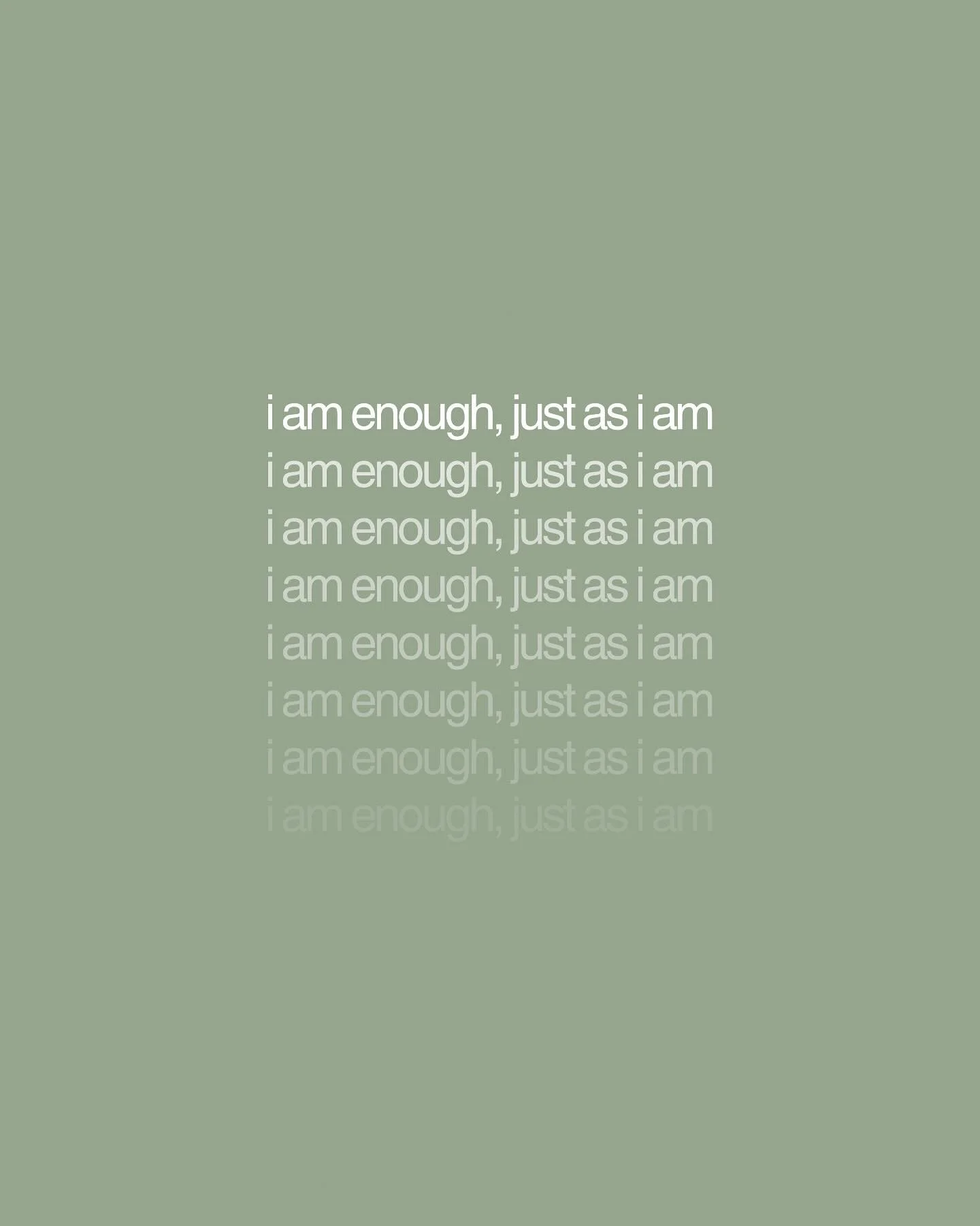 say it with me: i am enough, just as i am!!! 💚