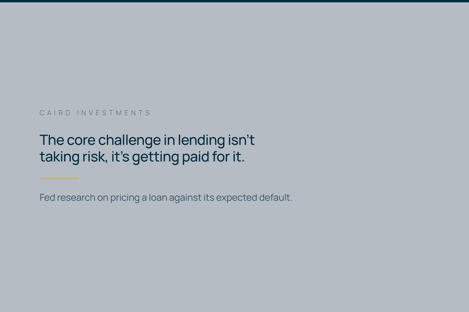 The core challenge in lending isn't taking risk—it's getting paid for it.
