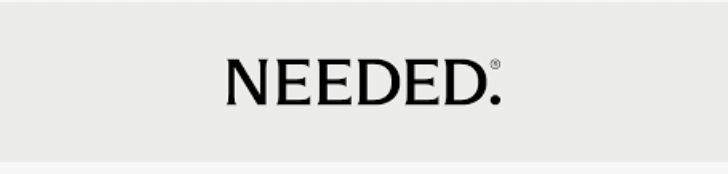 The word "NEEDED" in black, uppercase letters with a period at the end.