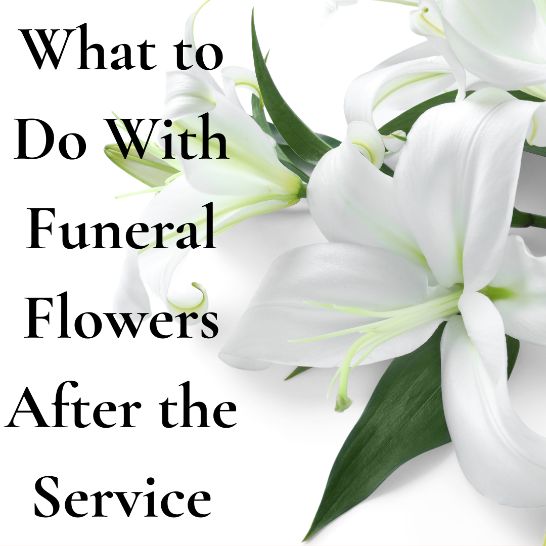 What to Do With Funeral Flowers After the Service
