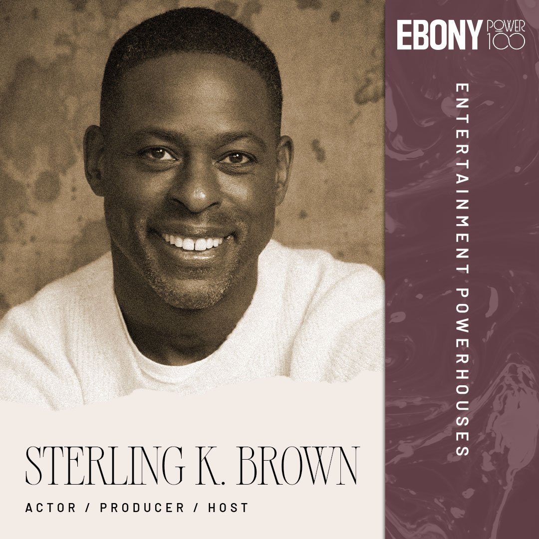 Ebony_Magazine_Power100_EntertainmentPowerhouses_SterlingKBrown1080x1080.jpg
