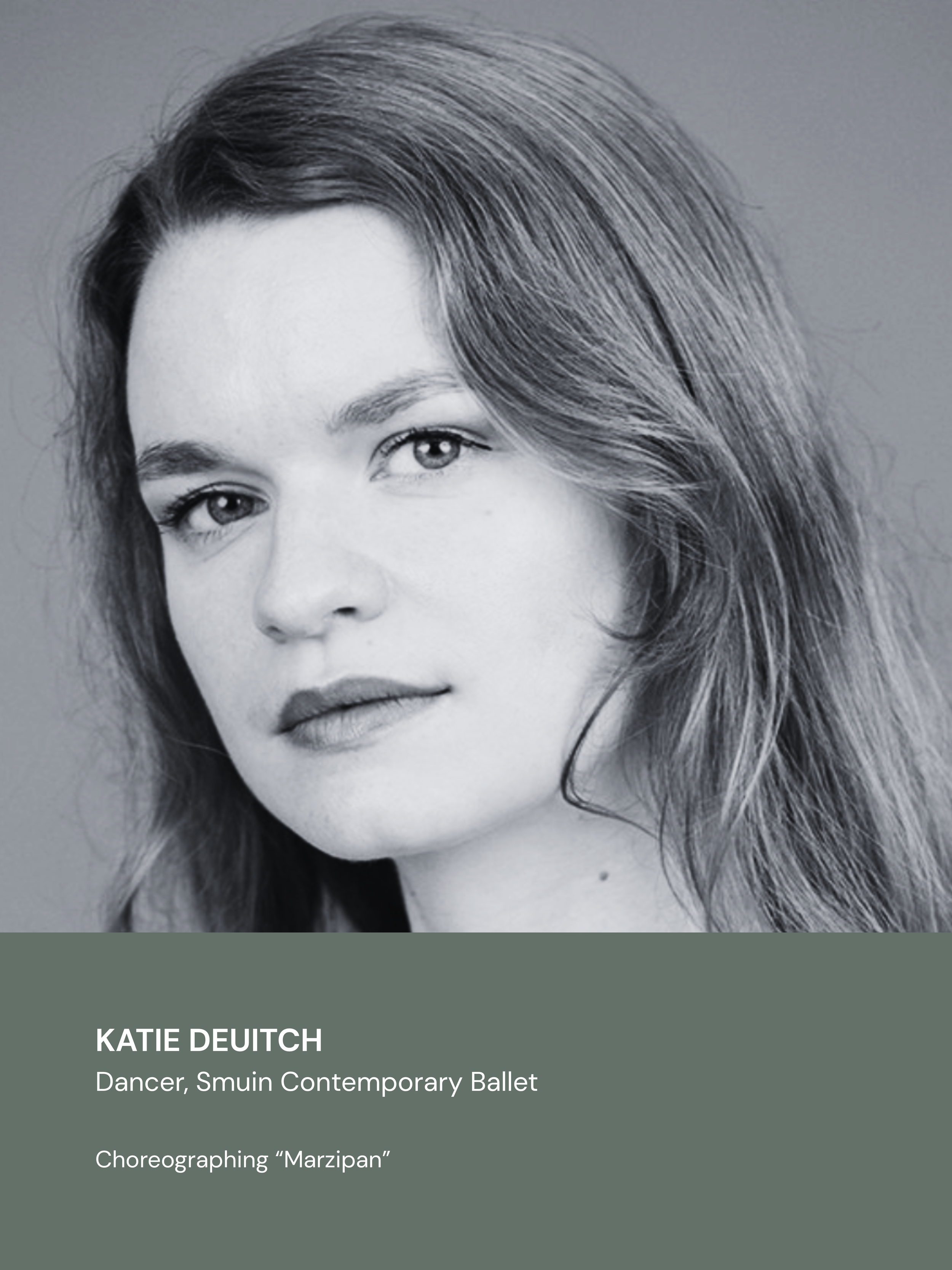 KATIE DEUITCH
Dancer, Smuin Contemporary Ballet

Choreographing “Marzipan”