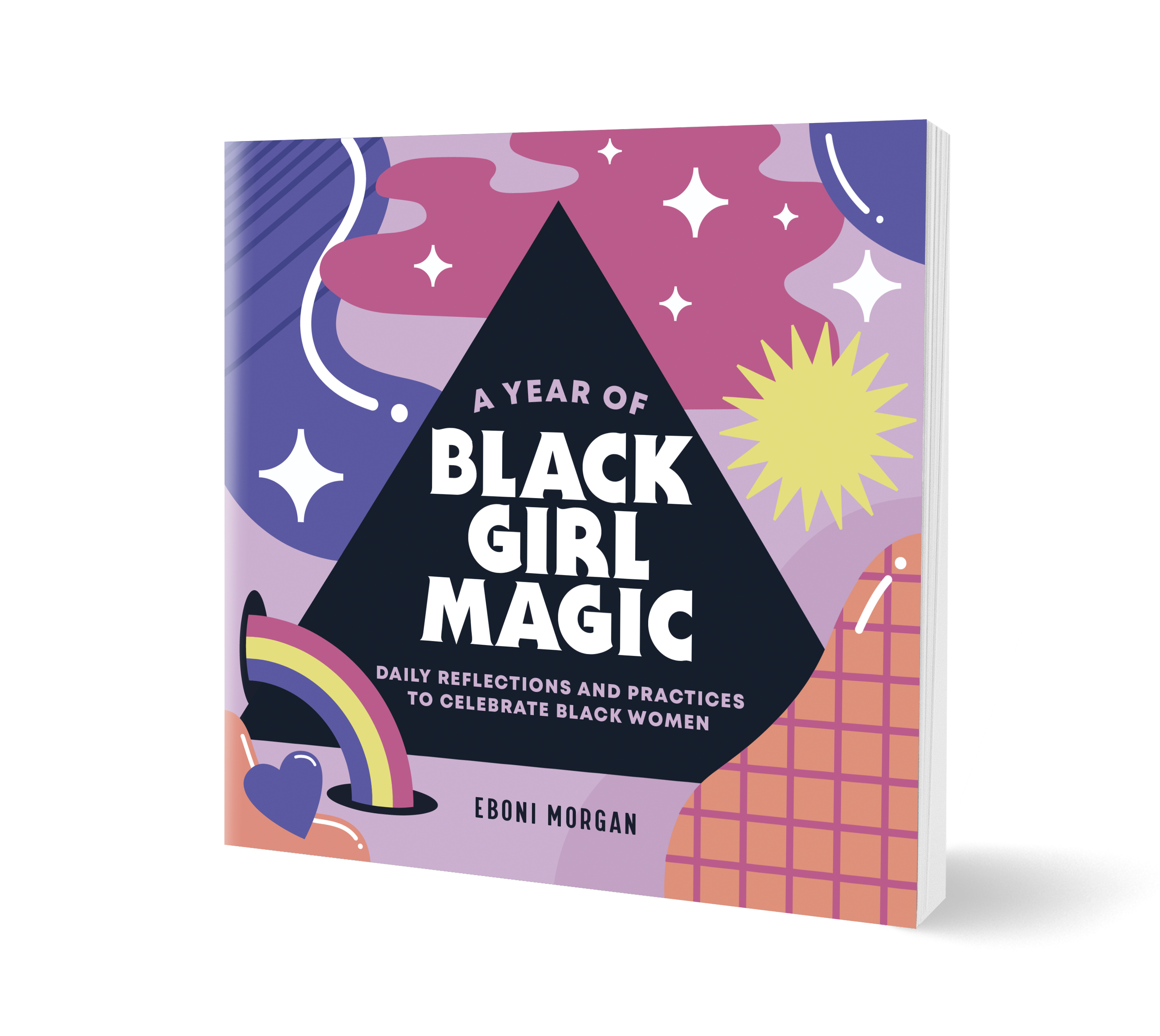 A Year of Black Girl Magic: Daily Reflections and Practices to Celebrate Black Women
