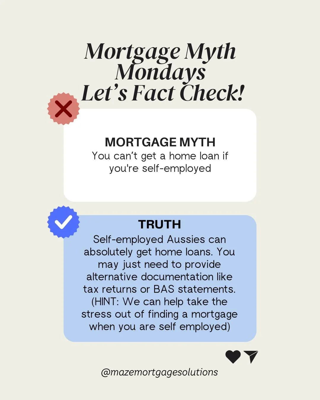There are about 2 million people in Australia who are self employed - and mortgages options definitely exist for them!

Don't let mortgage myths get in the way of you taking the next step inDon't let mortgage myths get in the way of you taking the ne