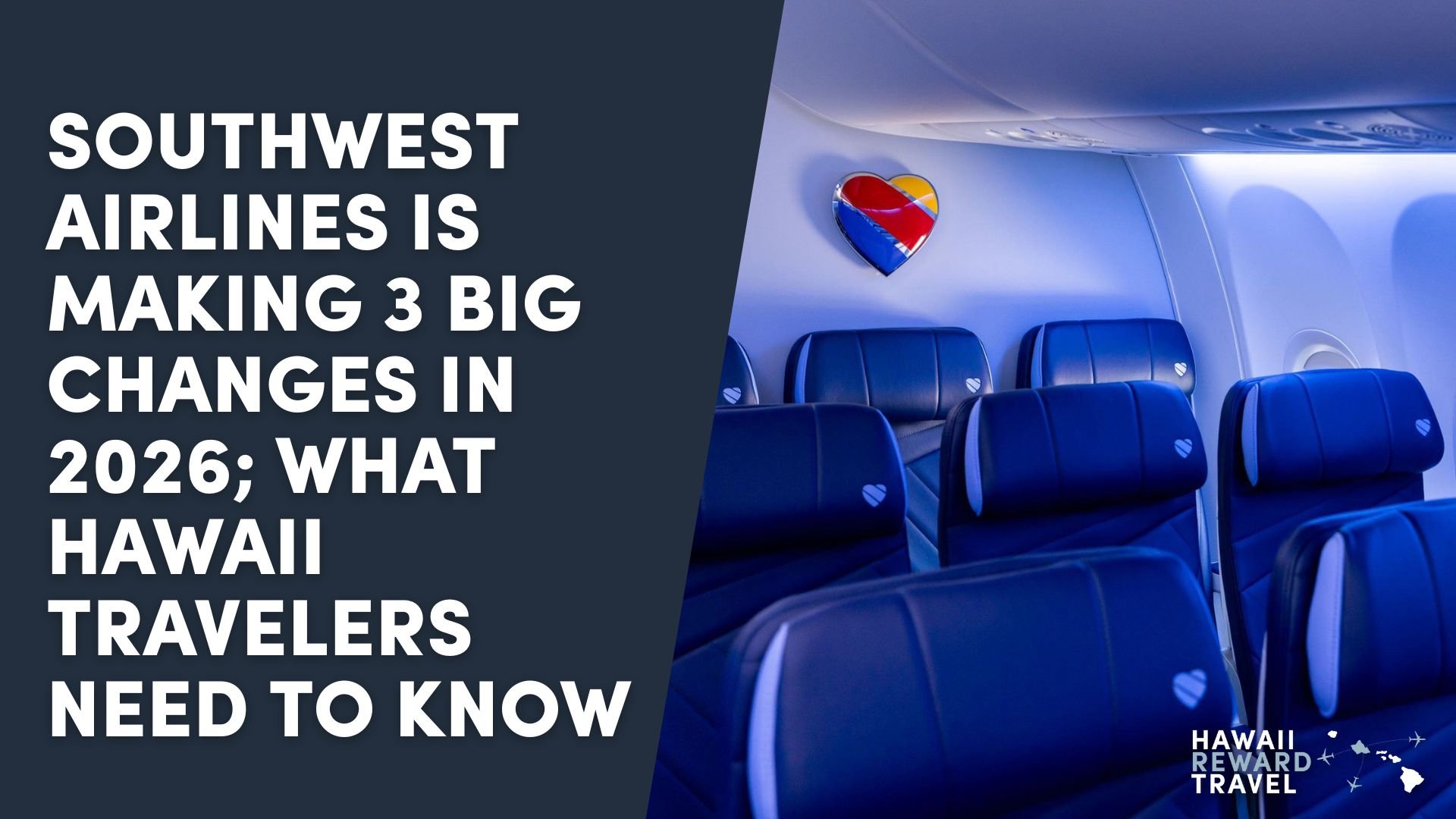 Southwest Airlines Is Making 3 Big Changes in 2026 - What Hawaii Travelers Need to Know