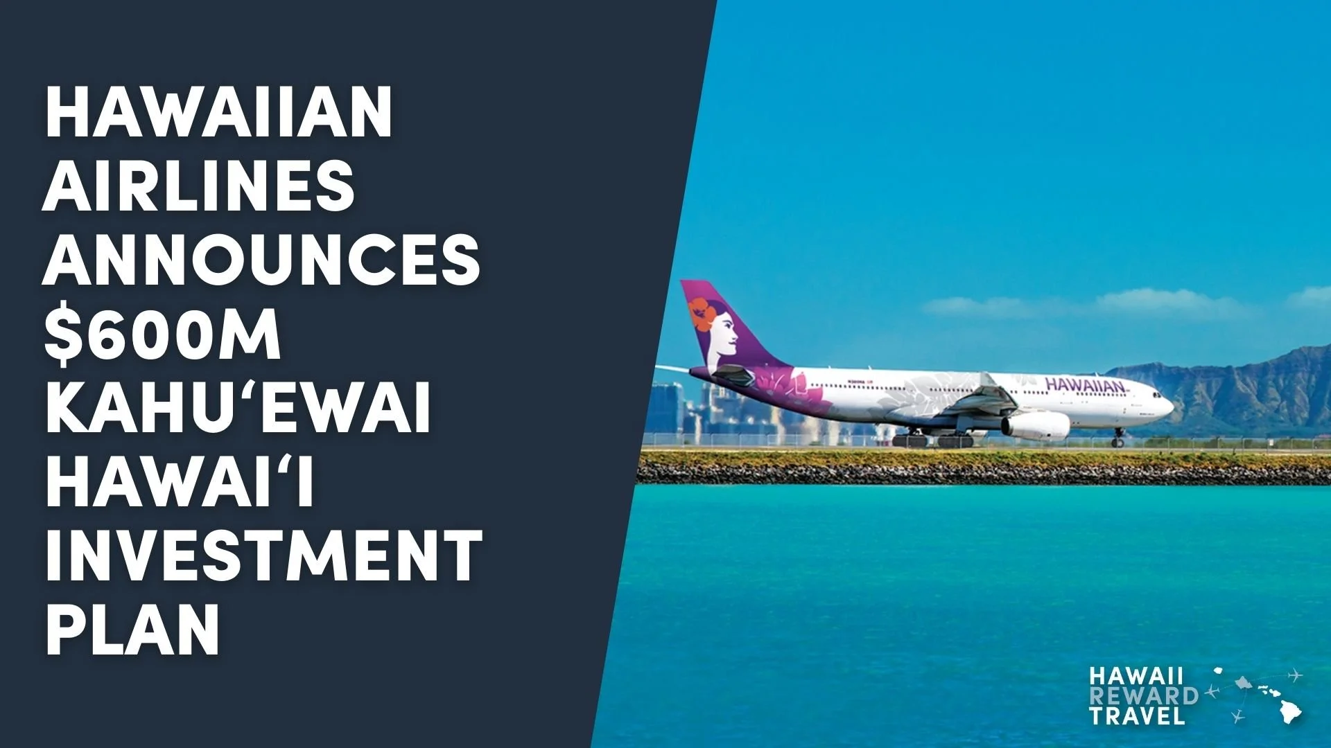 Hawaiian Airlines Announces $600M Kahu‘ewai Hawai‘i Investment Plan