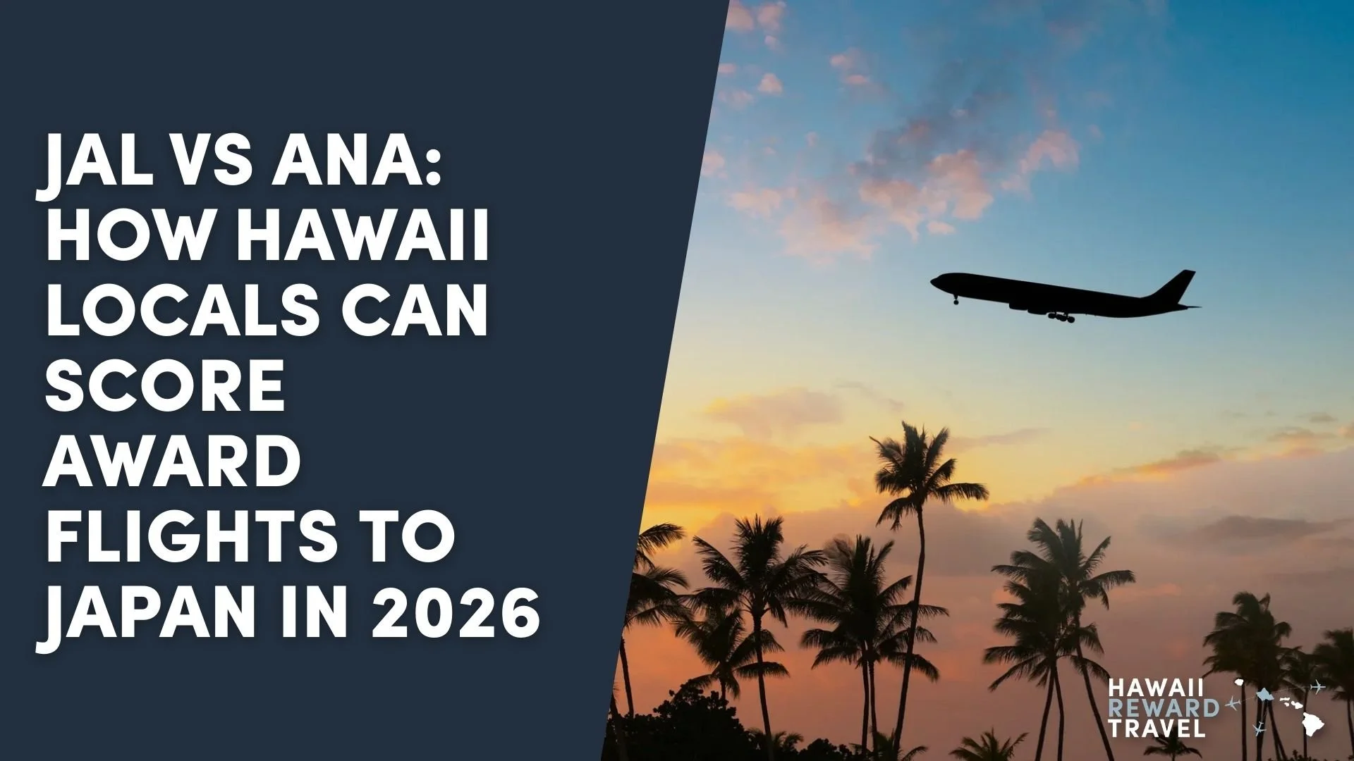 JAL vs ANA: How Hawaii Locals Can Score Award Flights to Japan in 2026