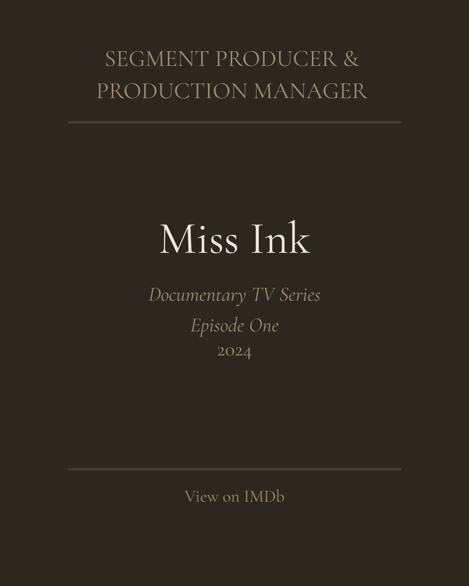 Title card for documentary TV series 'Miss Ink,' Episode One, 2024, with a dark background and beige text.