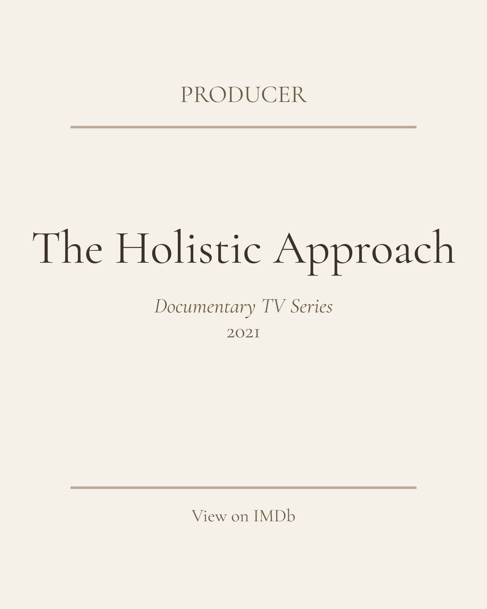 Title card for a documentary TV series titled 'The Holistic Approach' from 2021, with a minimalistic beige background and elegant serif font.