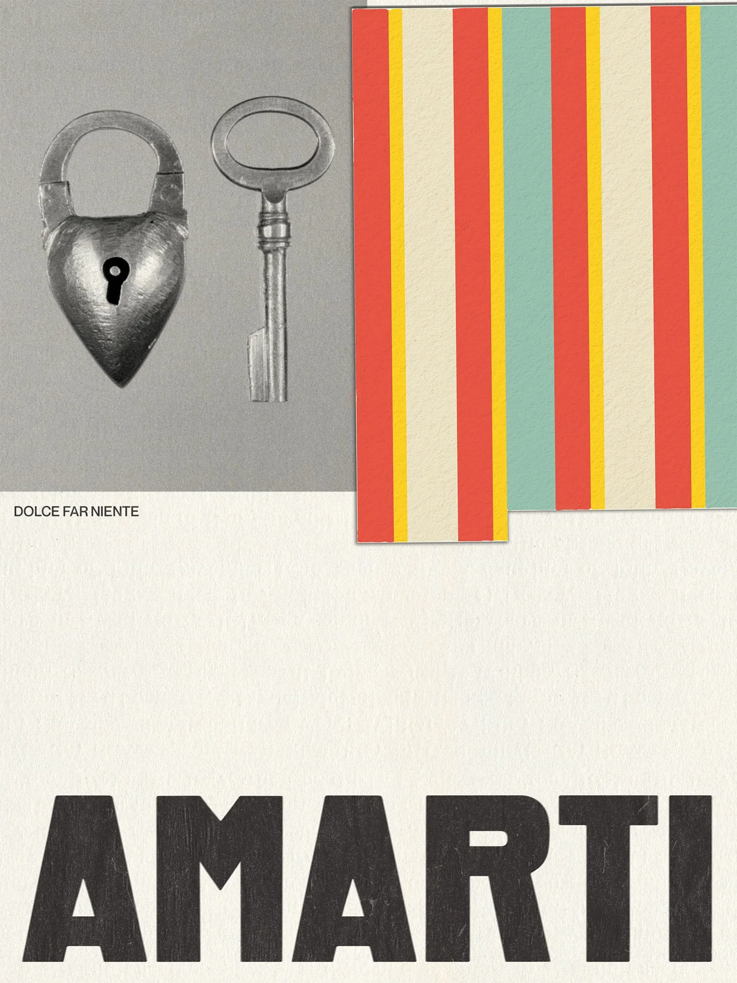 Black and white image of a heart-shaped lock and an old-fashioned key beside it, with the text "DOLCE FAR NIENTE" and large bold letters "AMARTI" on a patterned background.