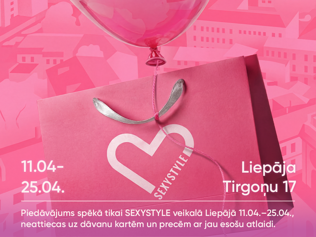 SEXYSTYLE atver veikalu Liepājā – tiekamies jau 11. aprīlī! 