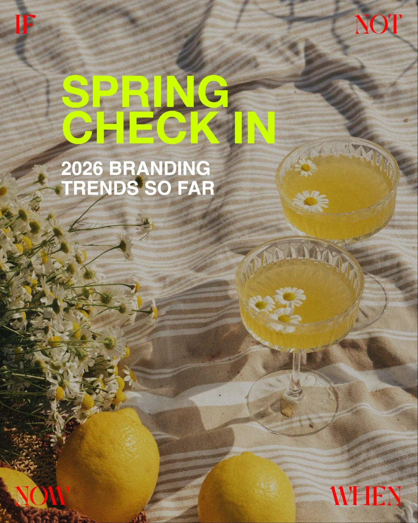 IFNOTNOWWHEN > Spring Check In

Marketing in 2026 is shifting. Brands are moving away from playing it safe and towards clearer positioning, stronger ideas and work that actually stands out. 

We&rsquo;re seeing more brands participate in culture, 