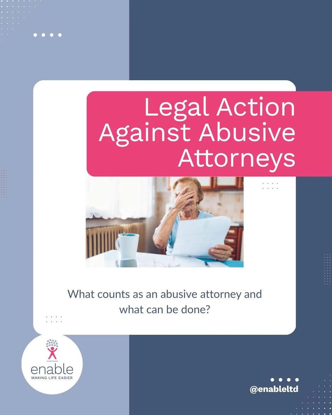 A Lasting Power of Attorney document is meant to protect, not harm.
If power is being misused, it&rsquo;s time to act.

At Enable and Thrive, we&rsquo;re here to help protect those at risk and take action when things go wrong.

Through our Power of A