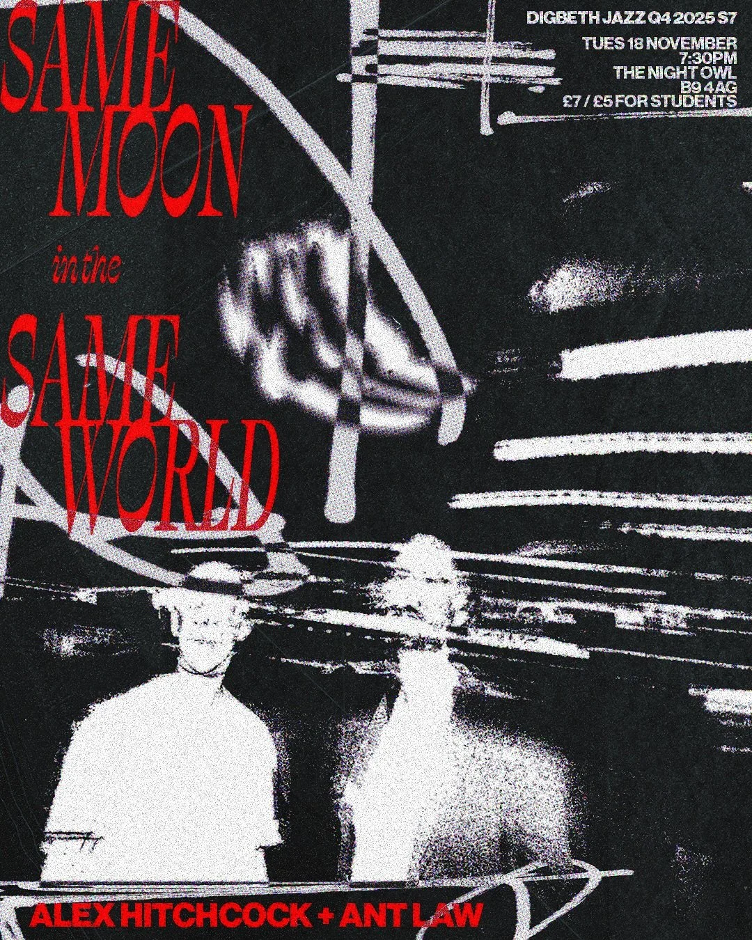 ANT LAW + ALEX HITCHCOCK: SAME MOON IN THE SAME WORLD
DIGBETH JAZZ Q4 S7 | TUESDAY 18 NOVEMBER 2025 | 7:30PM | THE NIGHT OWL | B9 4AG 

Leading UK guitarist Ant is &ldquo;a game changer&rdquo; and &ldquo;an innovator&rdquo; according to The Guardian.