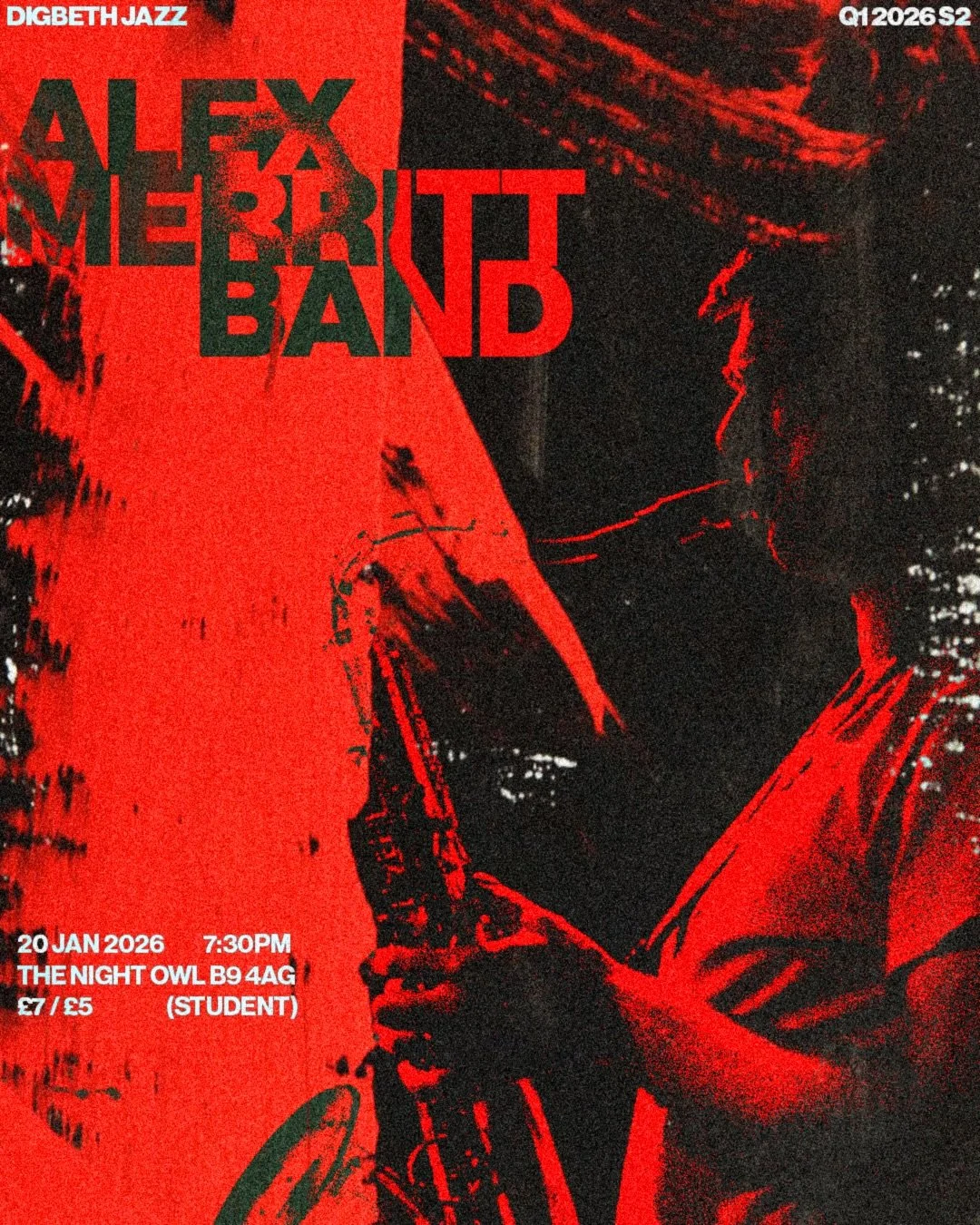 ALEX MERRITT BAND / DIGBETH JAZZ Q1 2026 S2 / 20 JAN 2026

Alex Merritt is a jazz saxophonist, composer, educator and producer from Cambridge who lives in Bristol. Alex studied with Mike Williams, Julian Siegel, Hans Koller and Mike Gibbs at the Birm