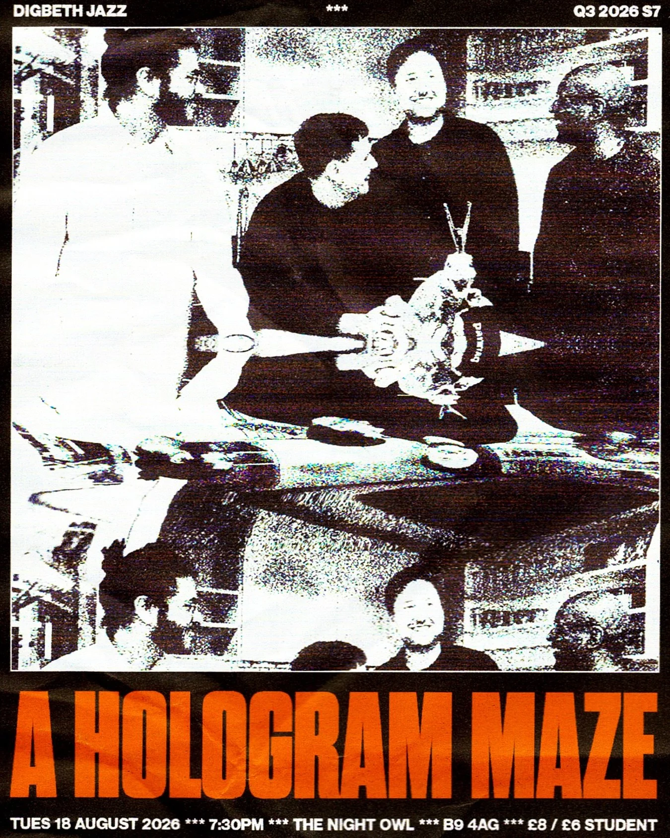DIGBETH JAZZ Q3 2026 S7 | A HOLOGRAM MAZE | TUES 18 AUGUST 2026 7:30PM | THE NIGHT OWL B9 4AG

&ldquo;A band with crazy telepathy who really enjoy the music.&rdquo;
Mr. Scruff

A Hologram maze are a highly acclaimed Birmingham-based ensemble led by p