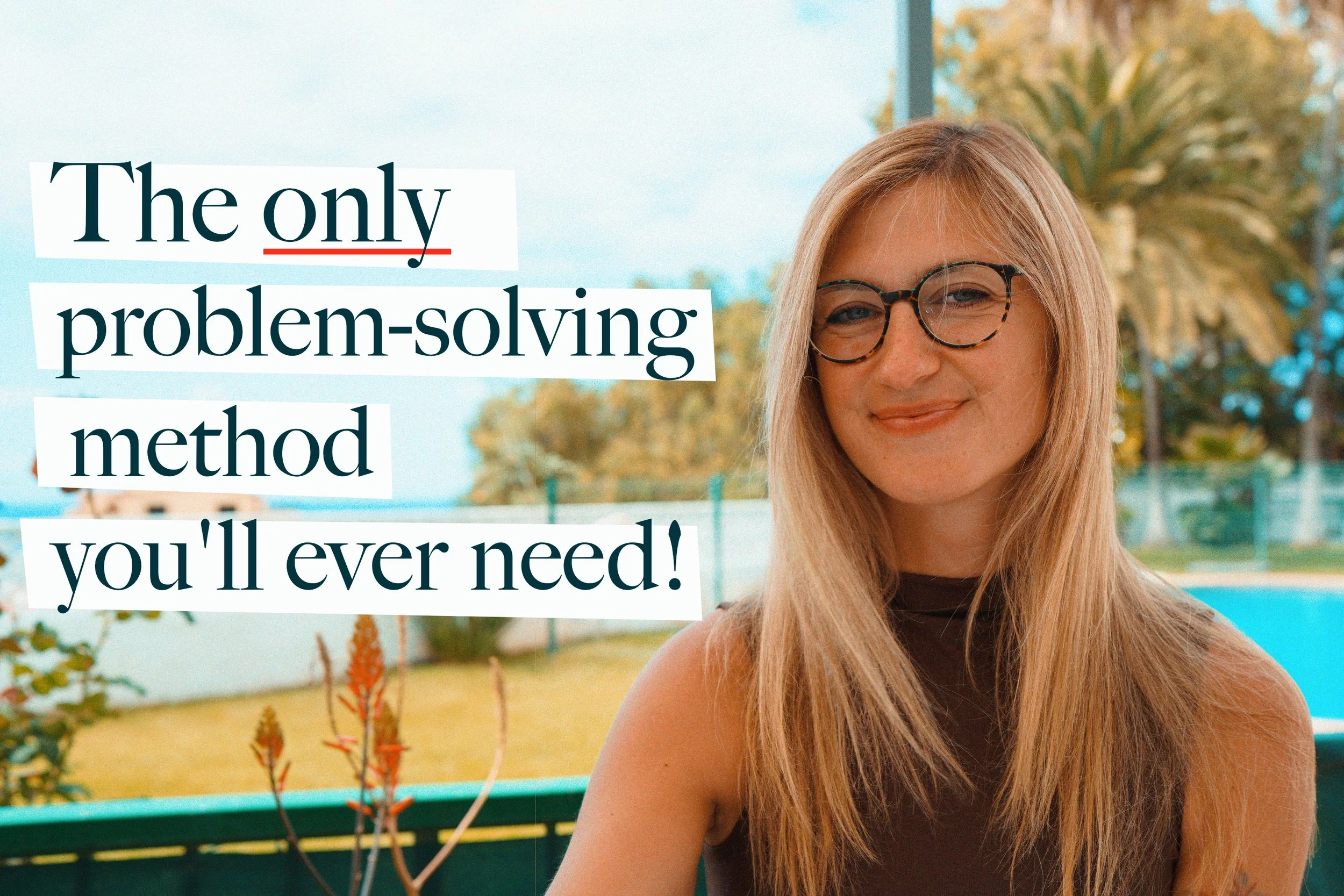 My powerful 4-step problem-solving method (with examples)