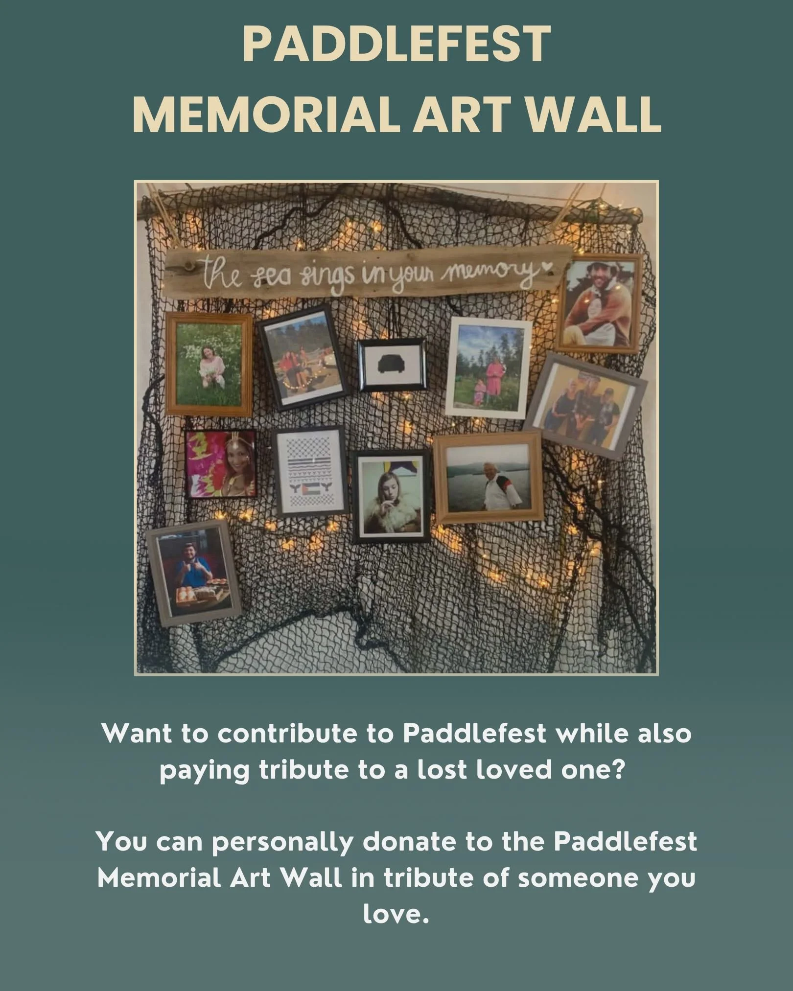 The Paddlefest Memorial Art Wall returns this year as a way to honour those that may no longer be with us but are never far from our hearts. 

You can make a donation to Paddlefest and help the festival happen, while also paying tribute to a loved on