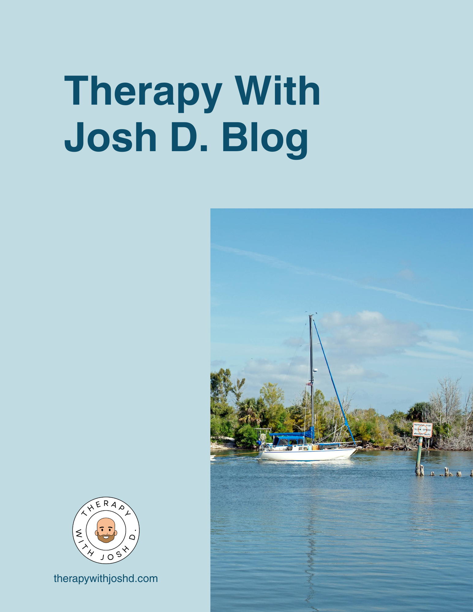 Cover image for Therapy With Josh D. Blog featuring a sailboat on a river with trees and a cloudy sky in the background.