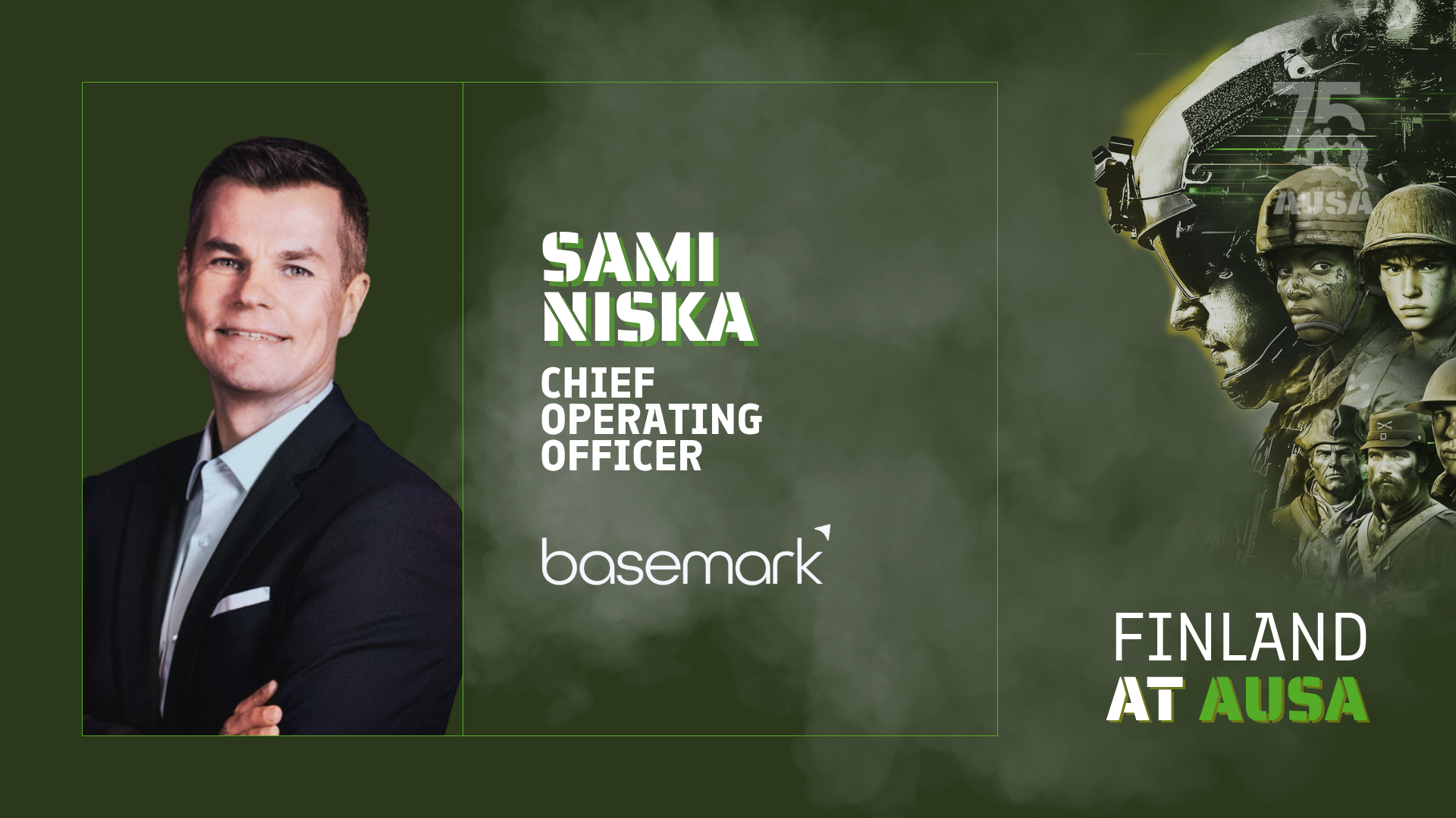 Professional portrait of Sami Niska, Chief Operating Officer, with a military-themed background including soldiers, a helmet, and the text 'Finland at AUSA' and 'basemark' on a green textured backdrop.