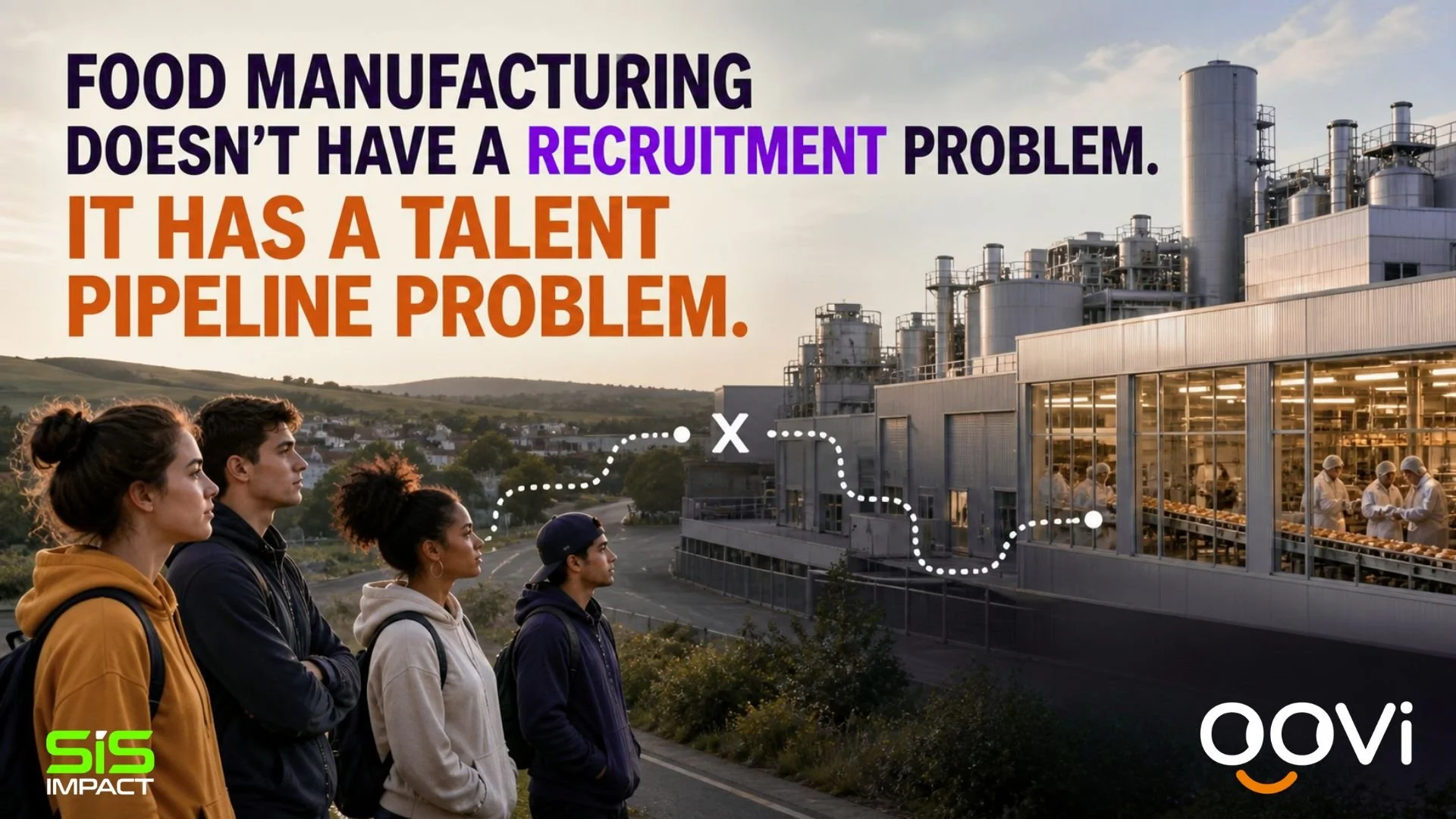Food Manufacturing Doesn’t Have a Recruitment Problem. It Has a Talent Pipeline Problem.