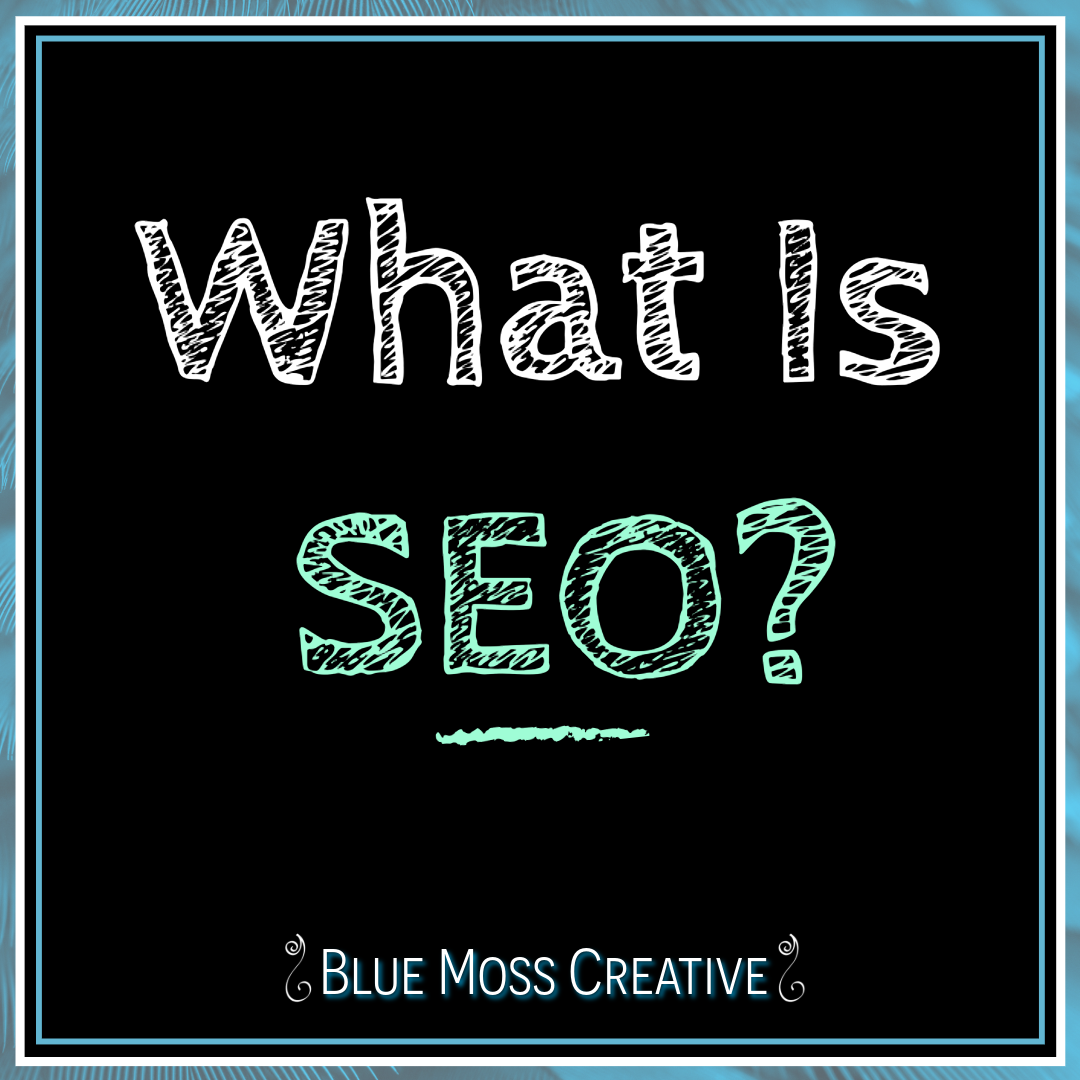 Graphic with the words What Is SEO to guide readers to an information article on SEO