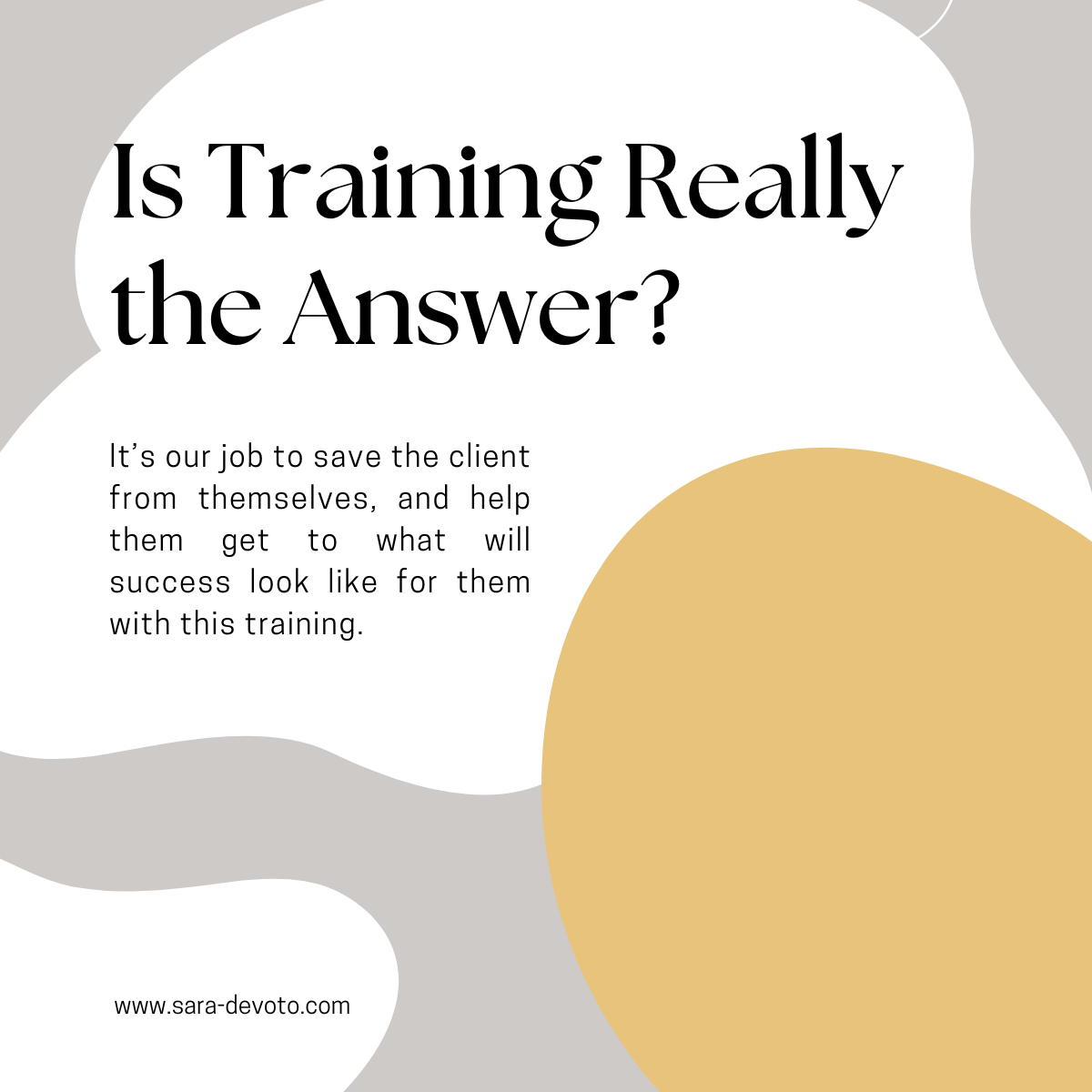 Is Training Really the Answer?