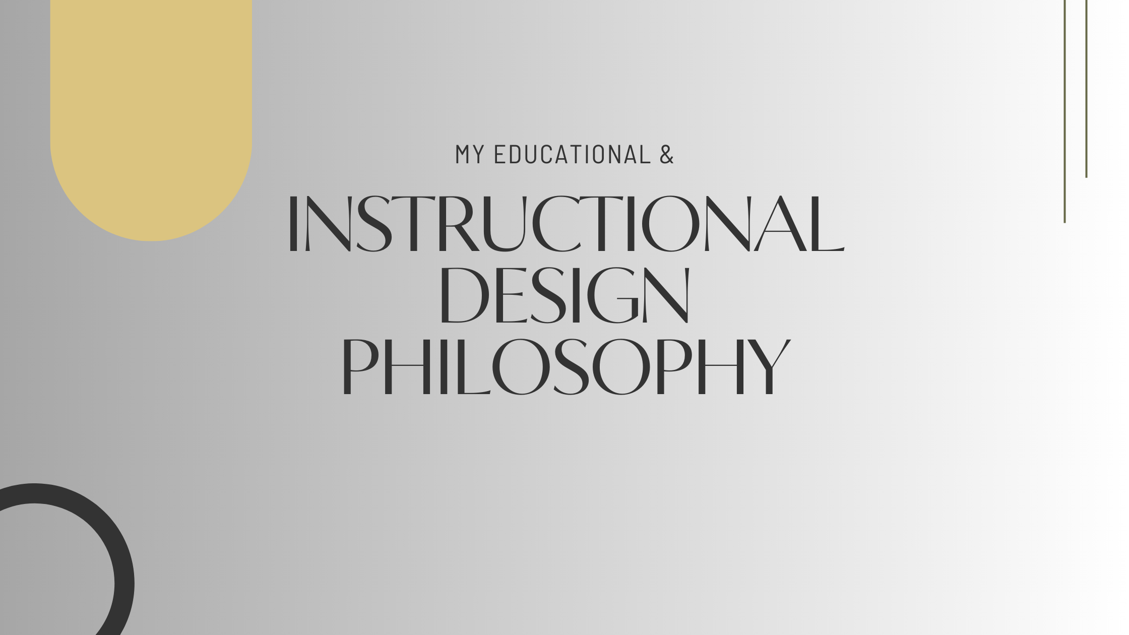 My Educational and Instructional Design Philosophy
