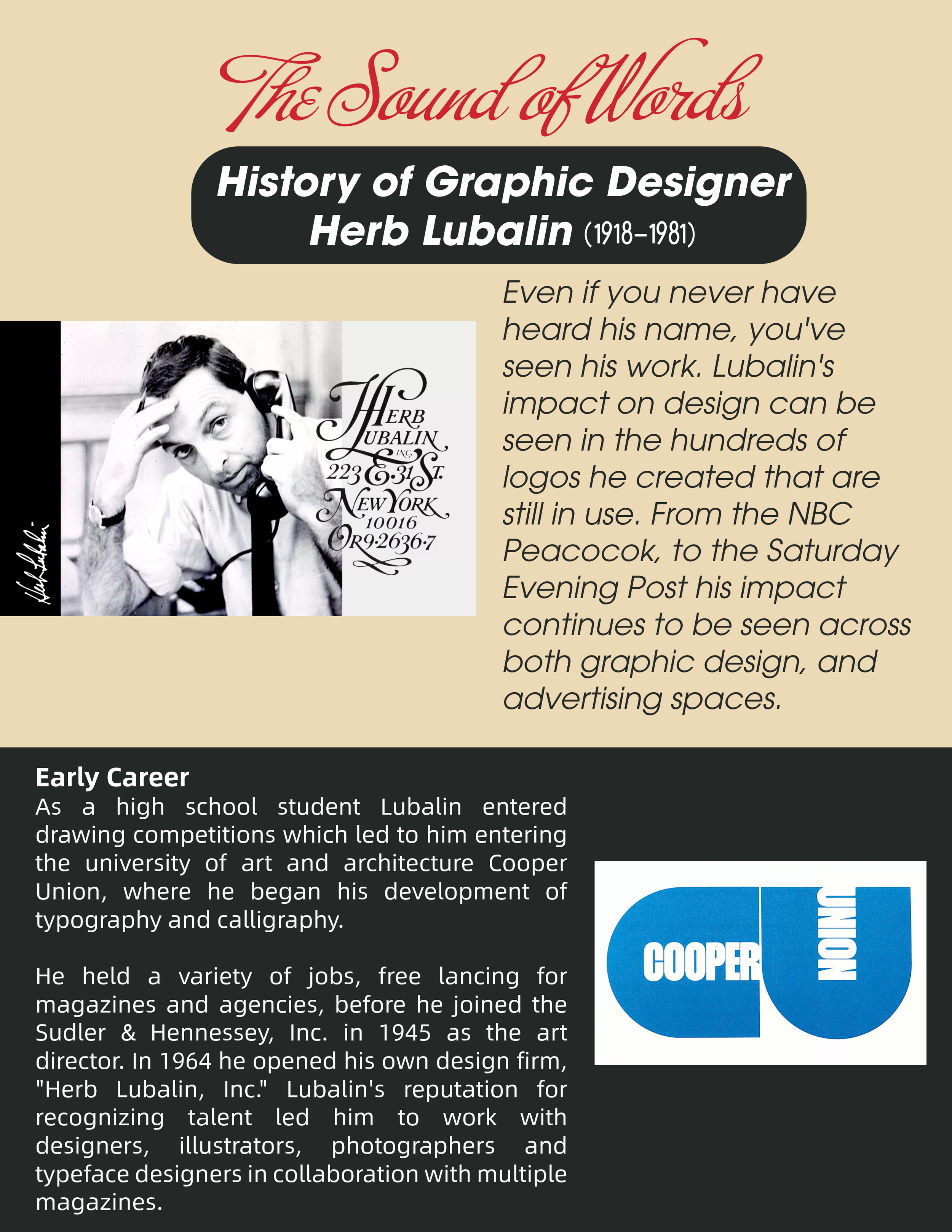 History of graphic designer herb lubalin 1918-1981. even if you've never heard his name you've seen his work. Lubalin's impact on design can be seen in hundreds of logos he created still in use. From the NBC Peacocok, to the Saturday Evening Post.